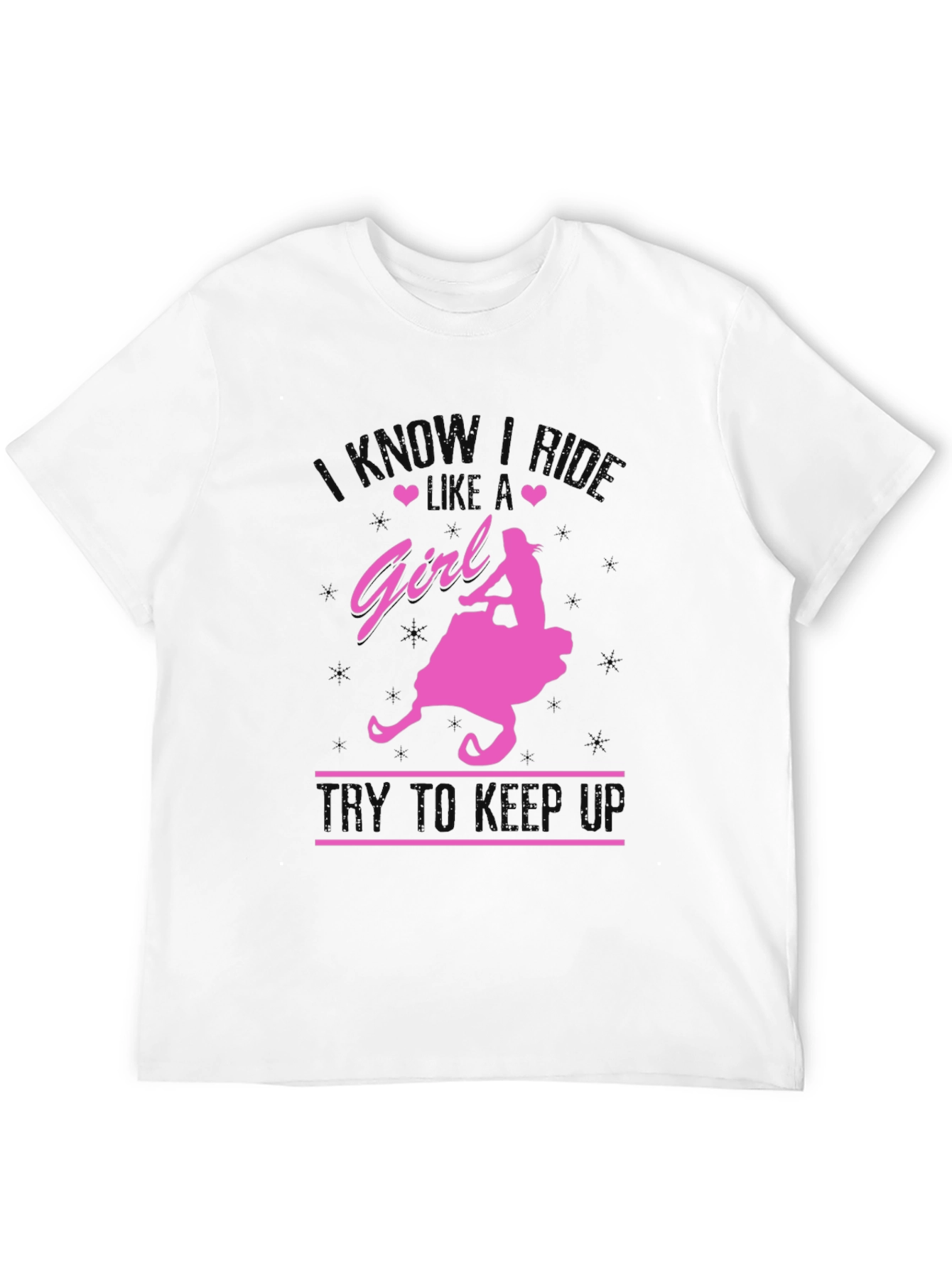 I Know I Ride Like A Girl T-Shirt