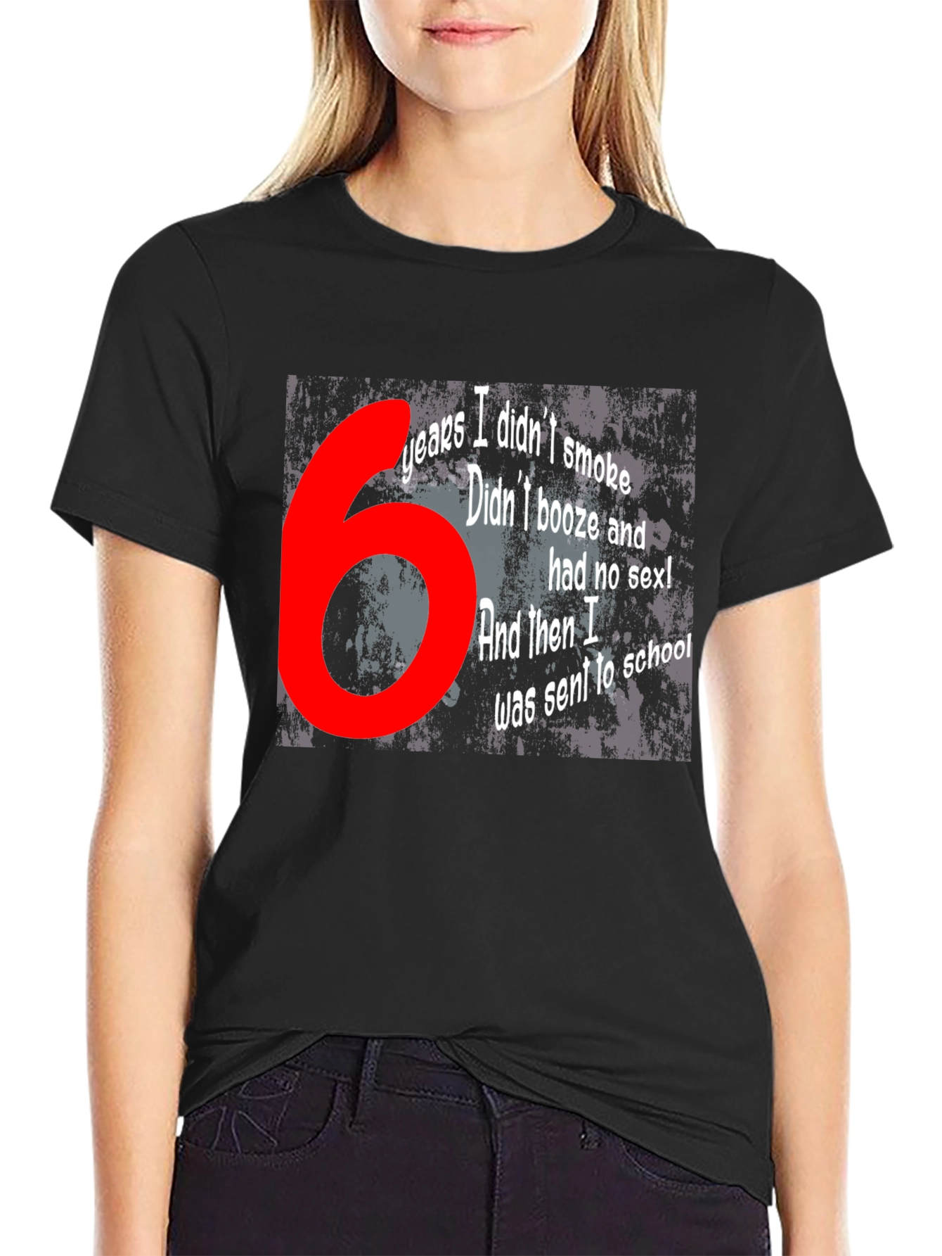 Funny T-Shirt - 6 Years Didnt Smoke Booze Sex