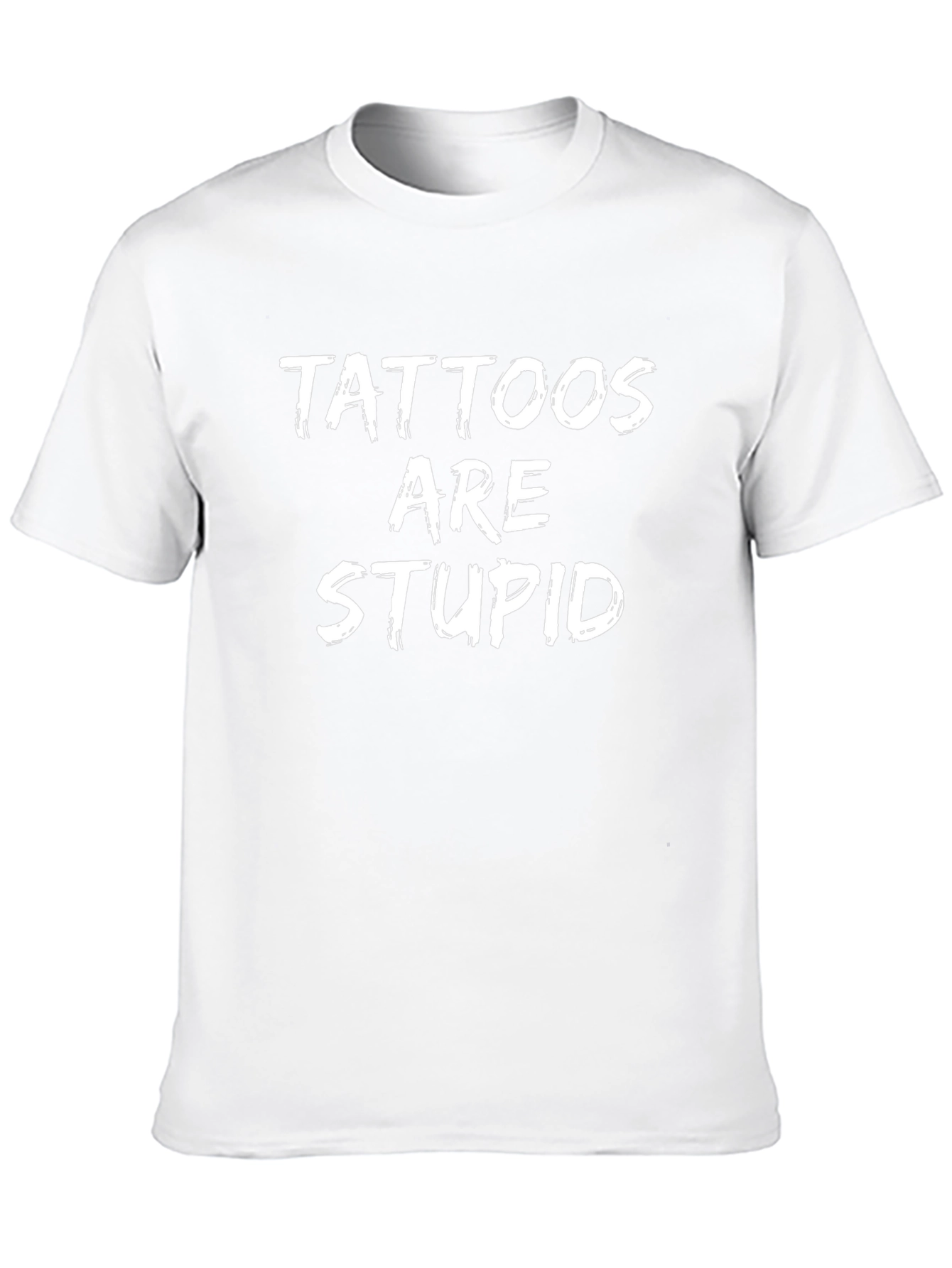 Tattoos are Stupid Graphic Tee - Funny Sarcastic Shirt