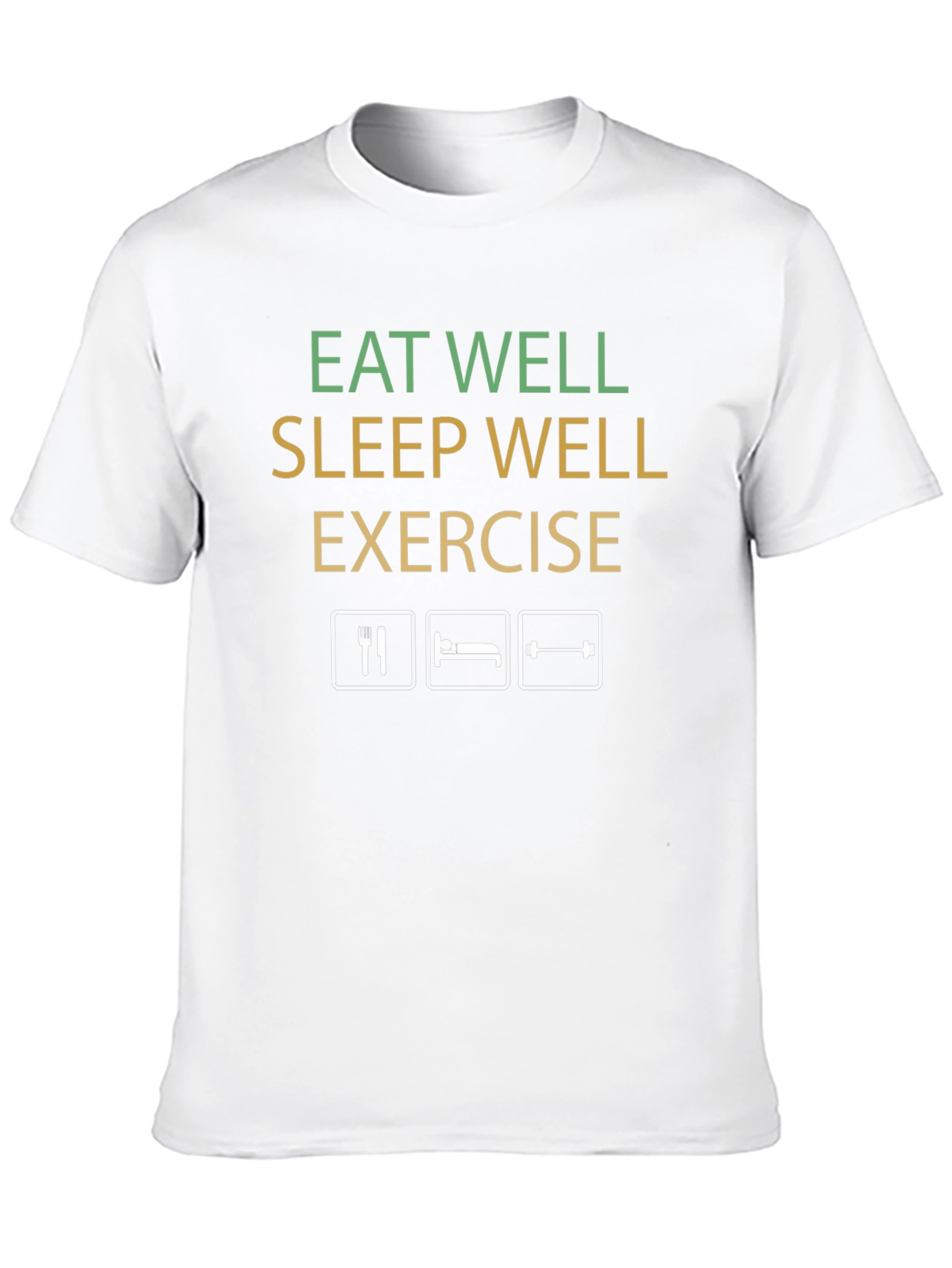 Eat Well Sleep Well Exercise T-Shirt