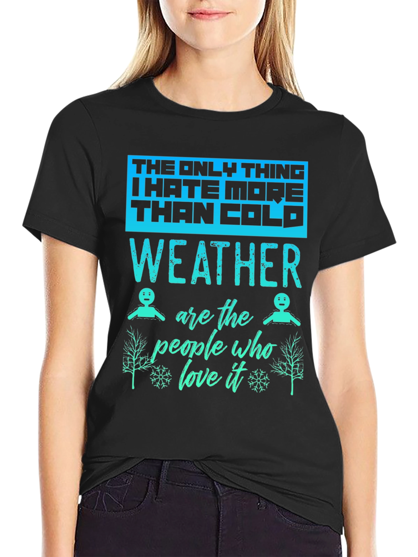 Funny Weather Hater Graphic T-Shirt