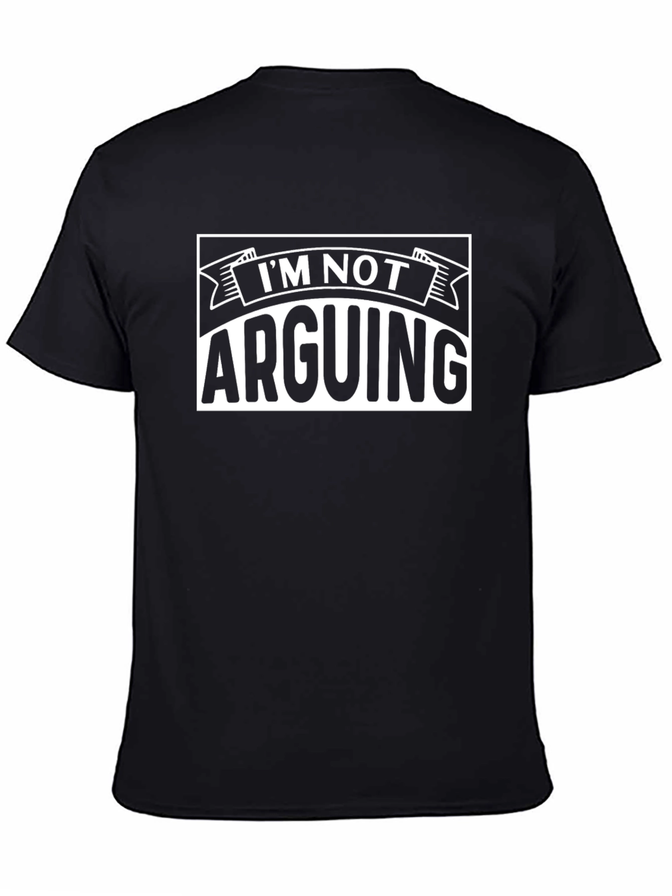 Im Not Arguing T-Shirt - Funny Sarcastic Tee