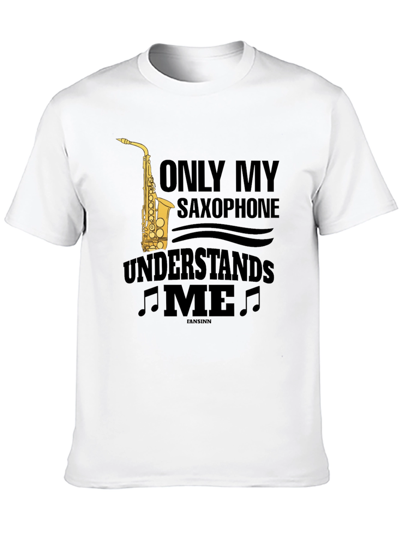 Saxophone Lover T-Shirt - Only My Saxophone Understands Me