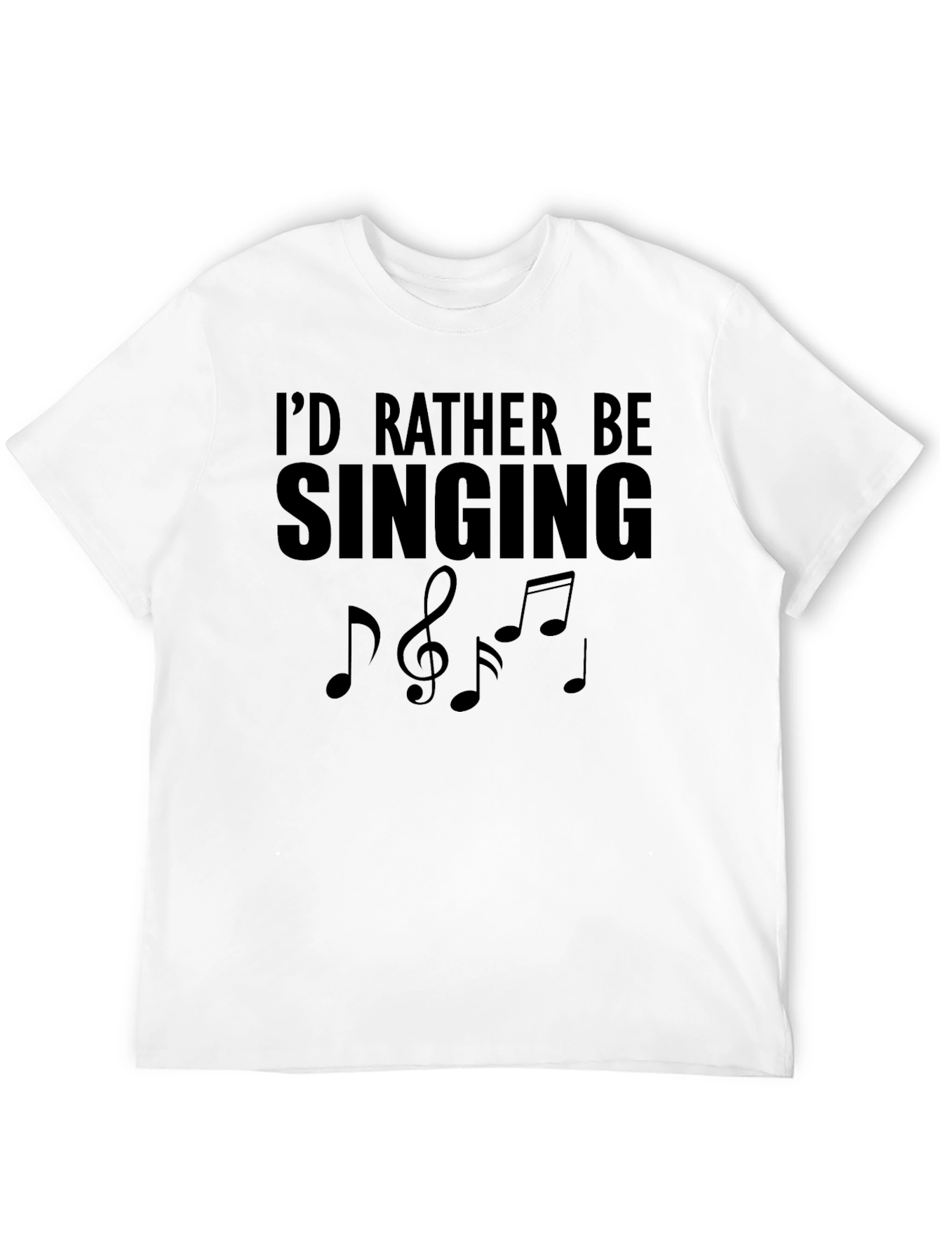 Id Rather Be Singing T-Shirt
