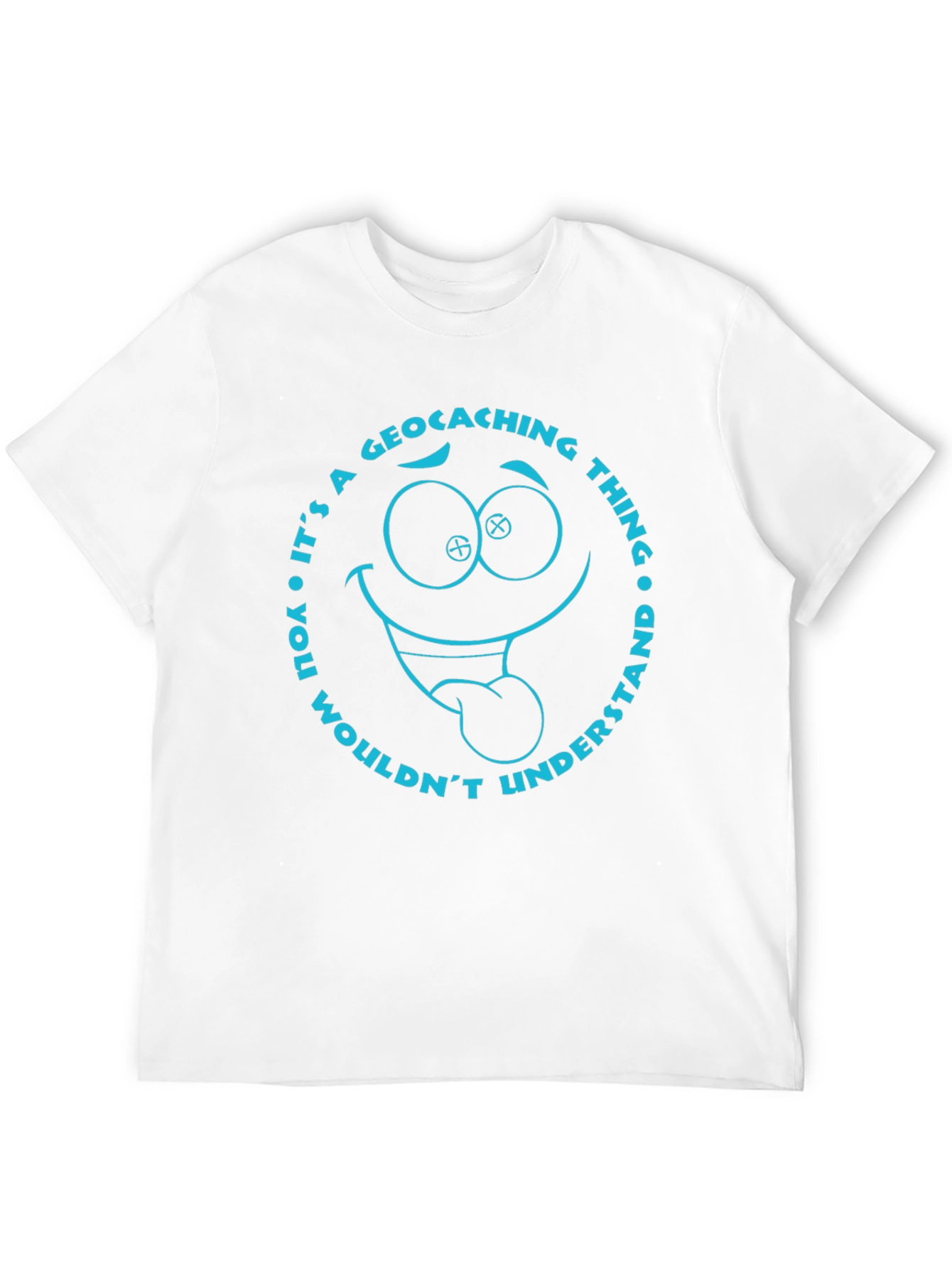 Geocaching Thing T-Shirt: You Wouldnt Understand
