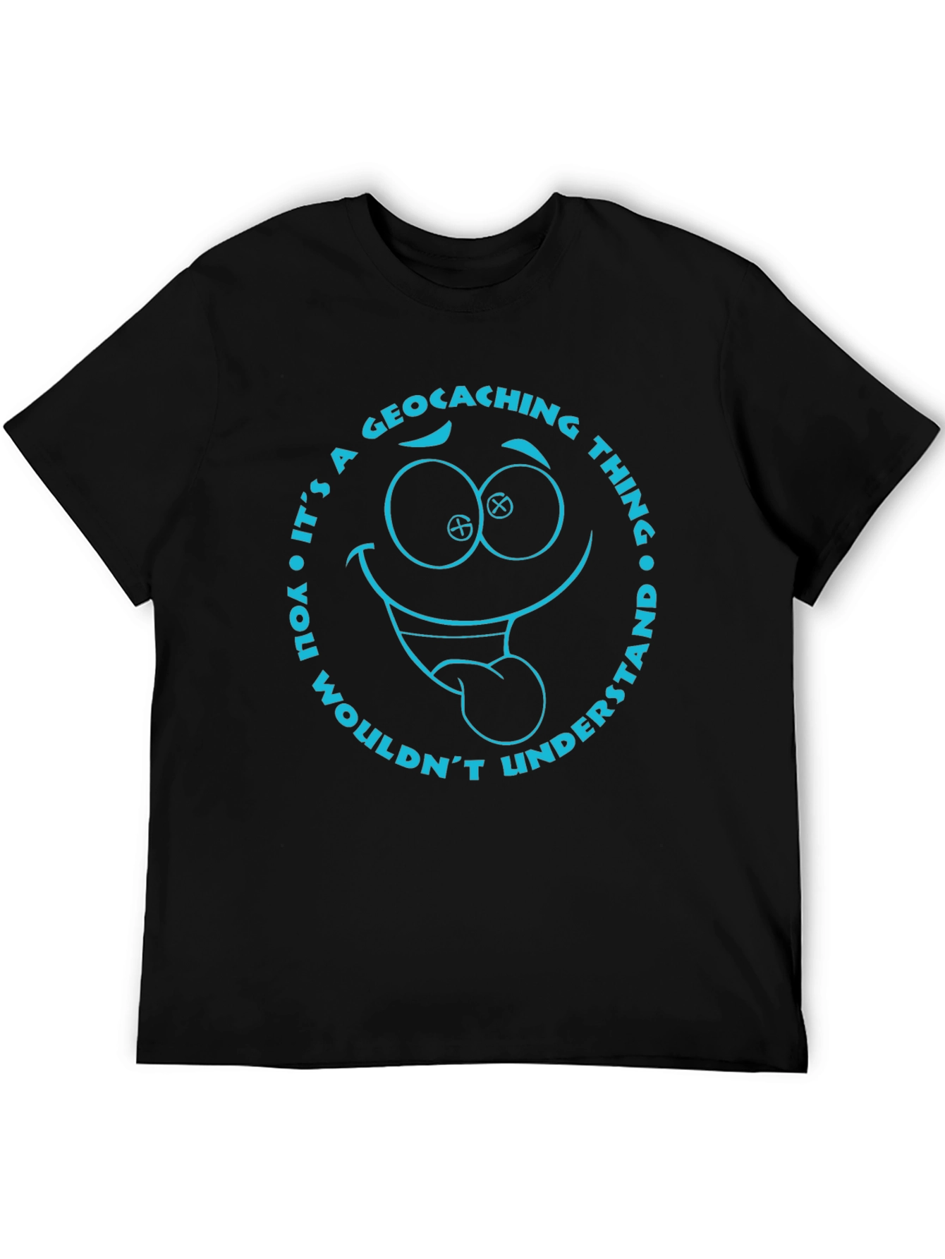 Geocaching Thing T-Shirt: You Wouldnt Understand