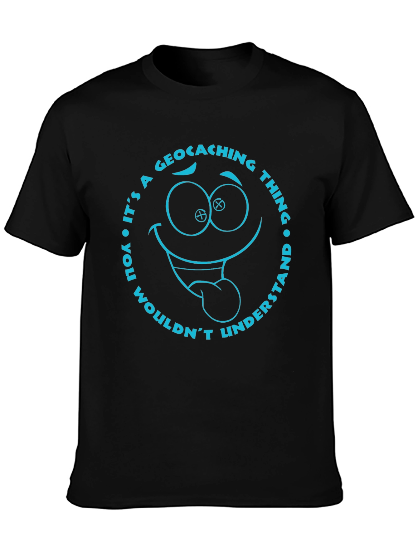 Geocaching Thing T-Shirt: You Wouldnt Understand