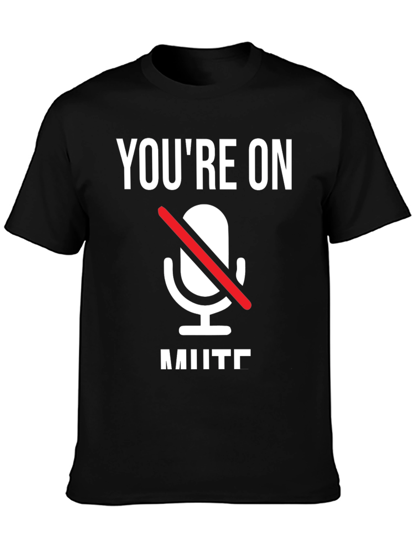 Youre On Mute T-Shirt
