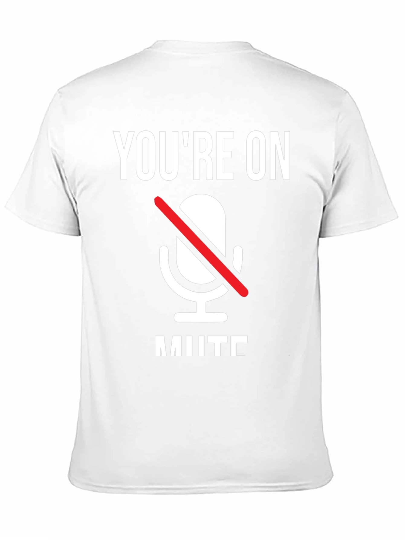 Youre On Mute T-Shirt