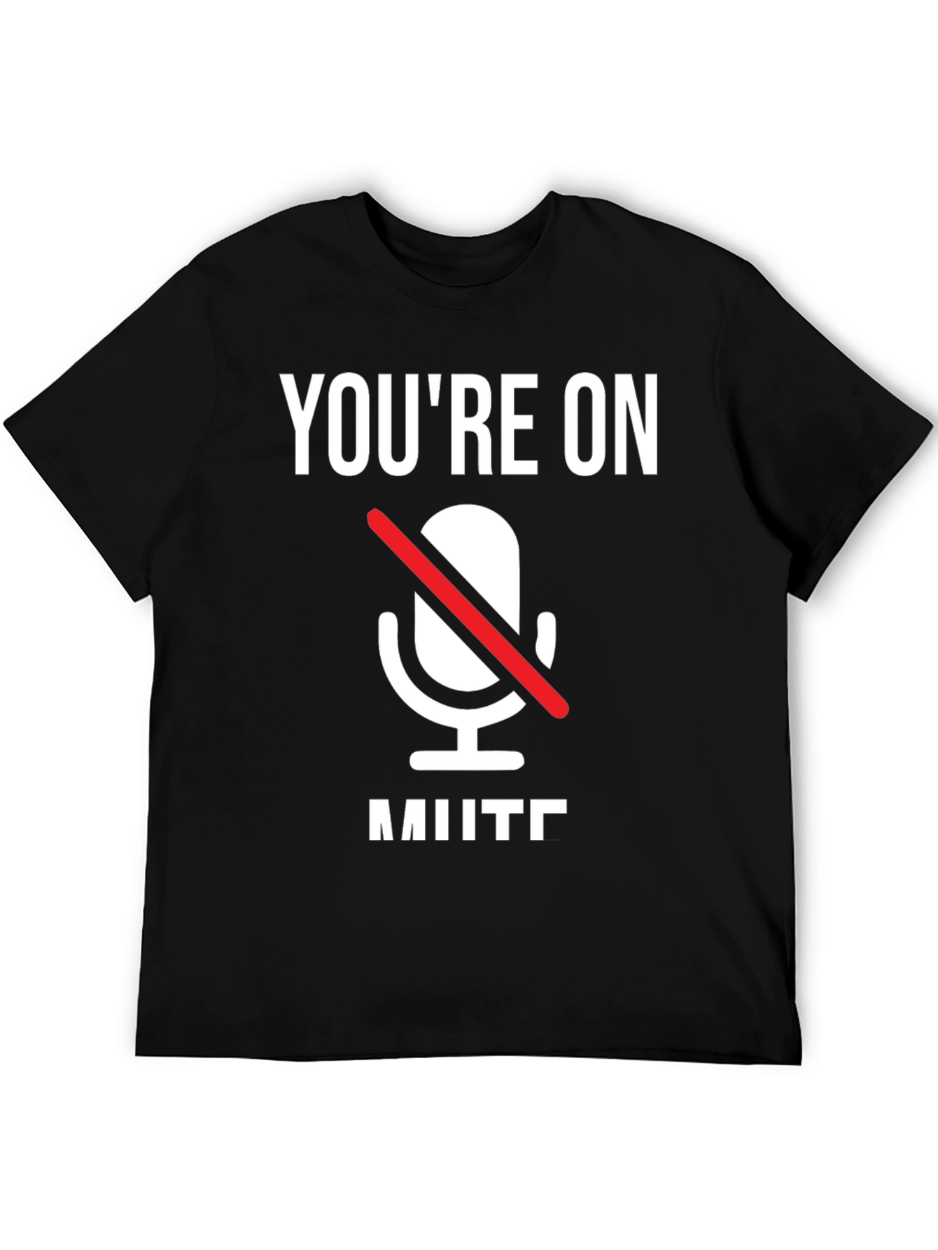 Youre On Mute T-Shirt