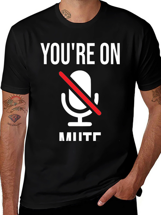 Youre On Mute T-Shirt