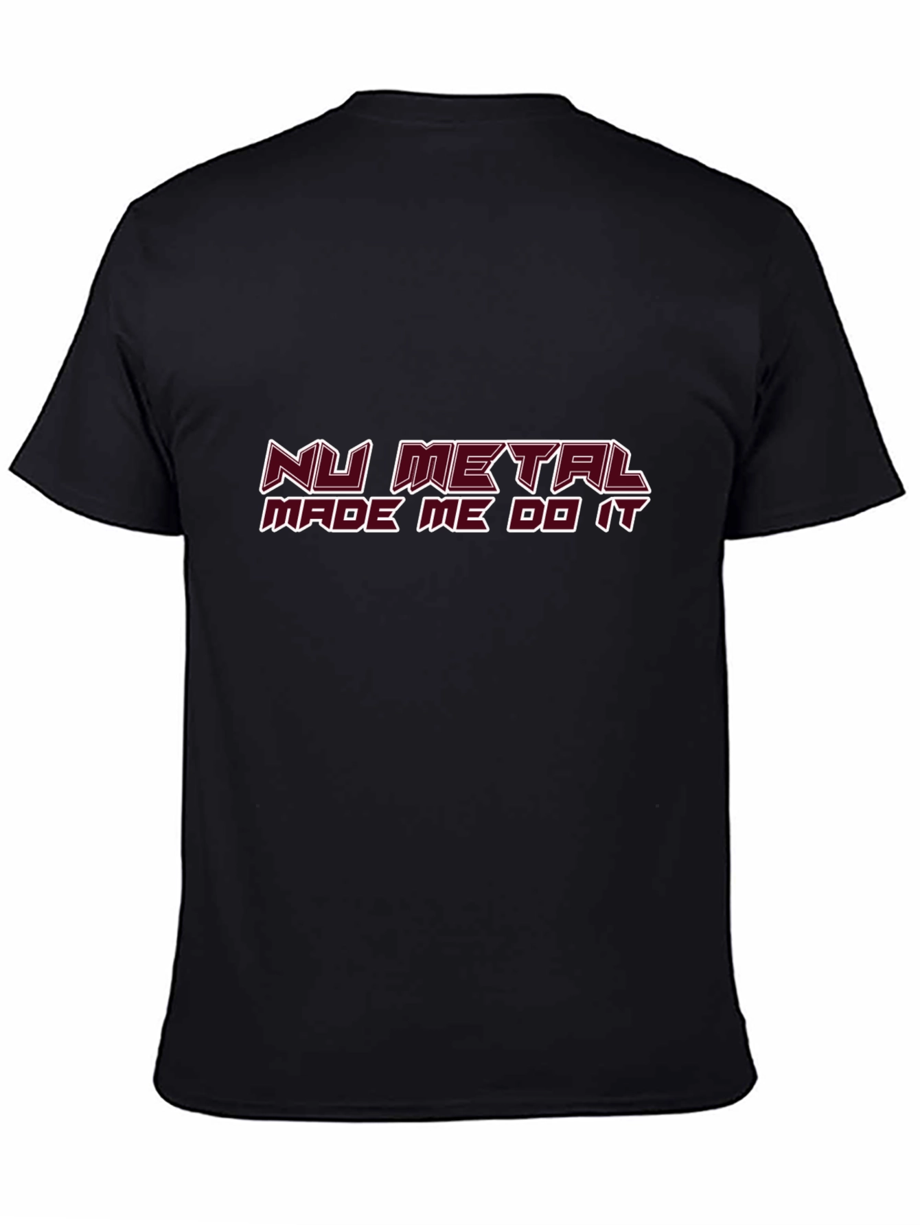 Nu Metal Made Me Do It Black T-Shirt