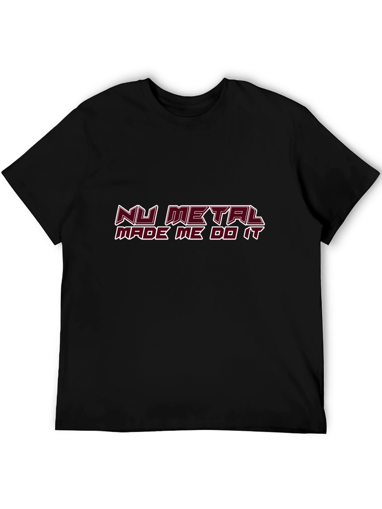 Nu Metal Made Me Do It Black T-Shirt