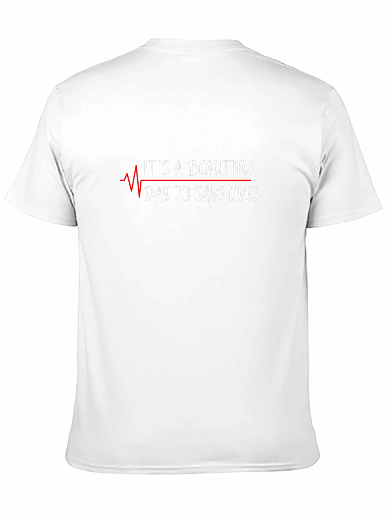 Its a Beautiful Day to Save Lives T-Shirt