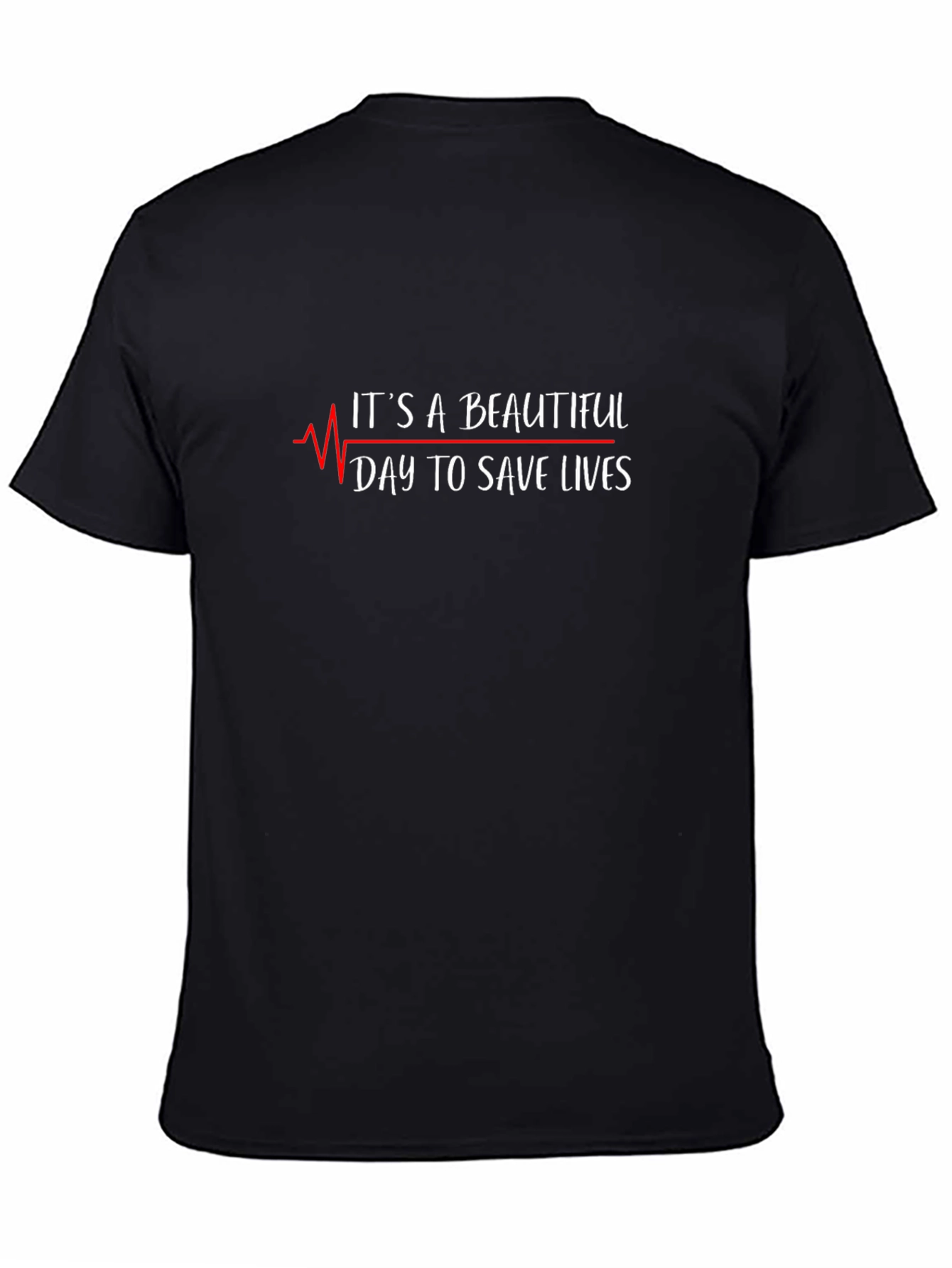 Its a Beautiful Day to Save Lives T-Shirt