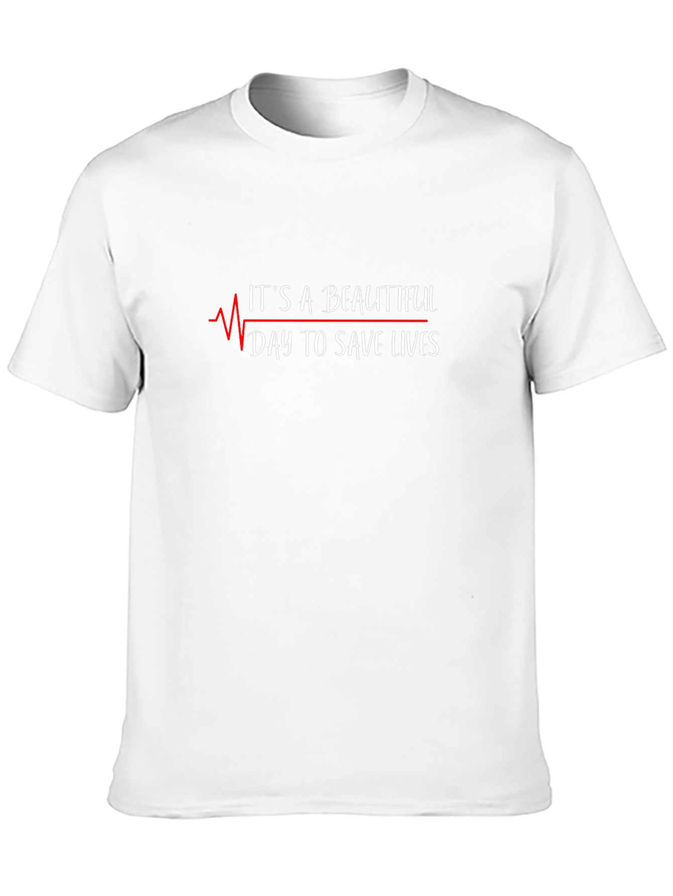 Its a Beautiful Day to Save Lives T-Shirt