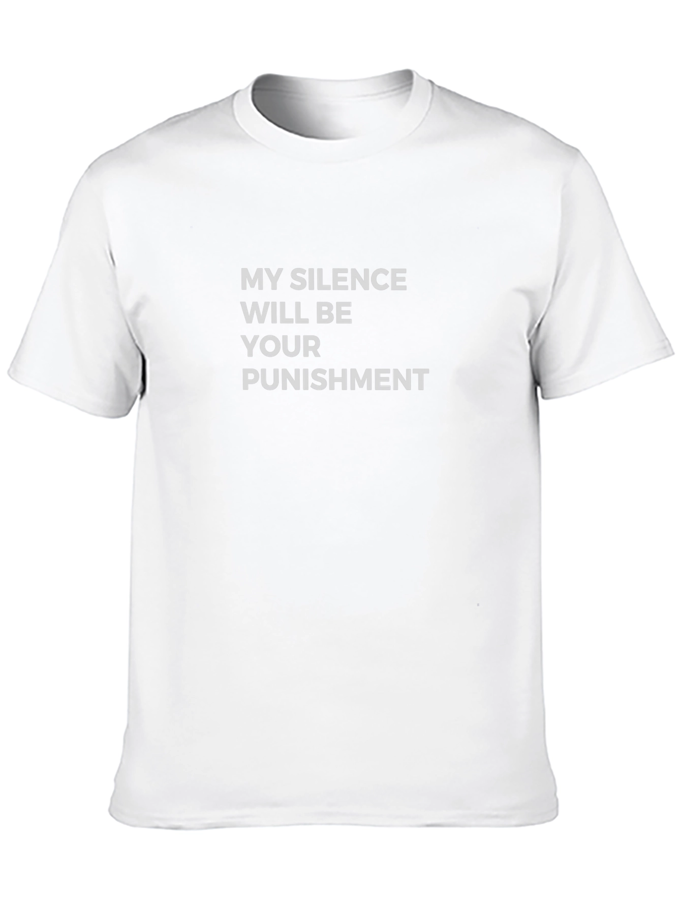 My Silence Will Be Your Punishment T-Shirt
