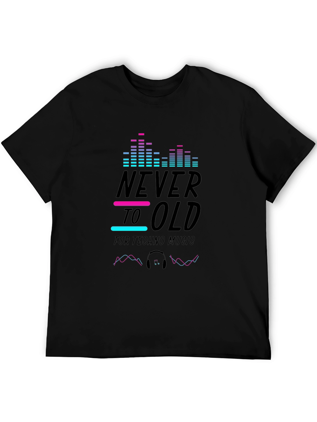 Never Too Old Techno Music T-Shirt - Black
