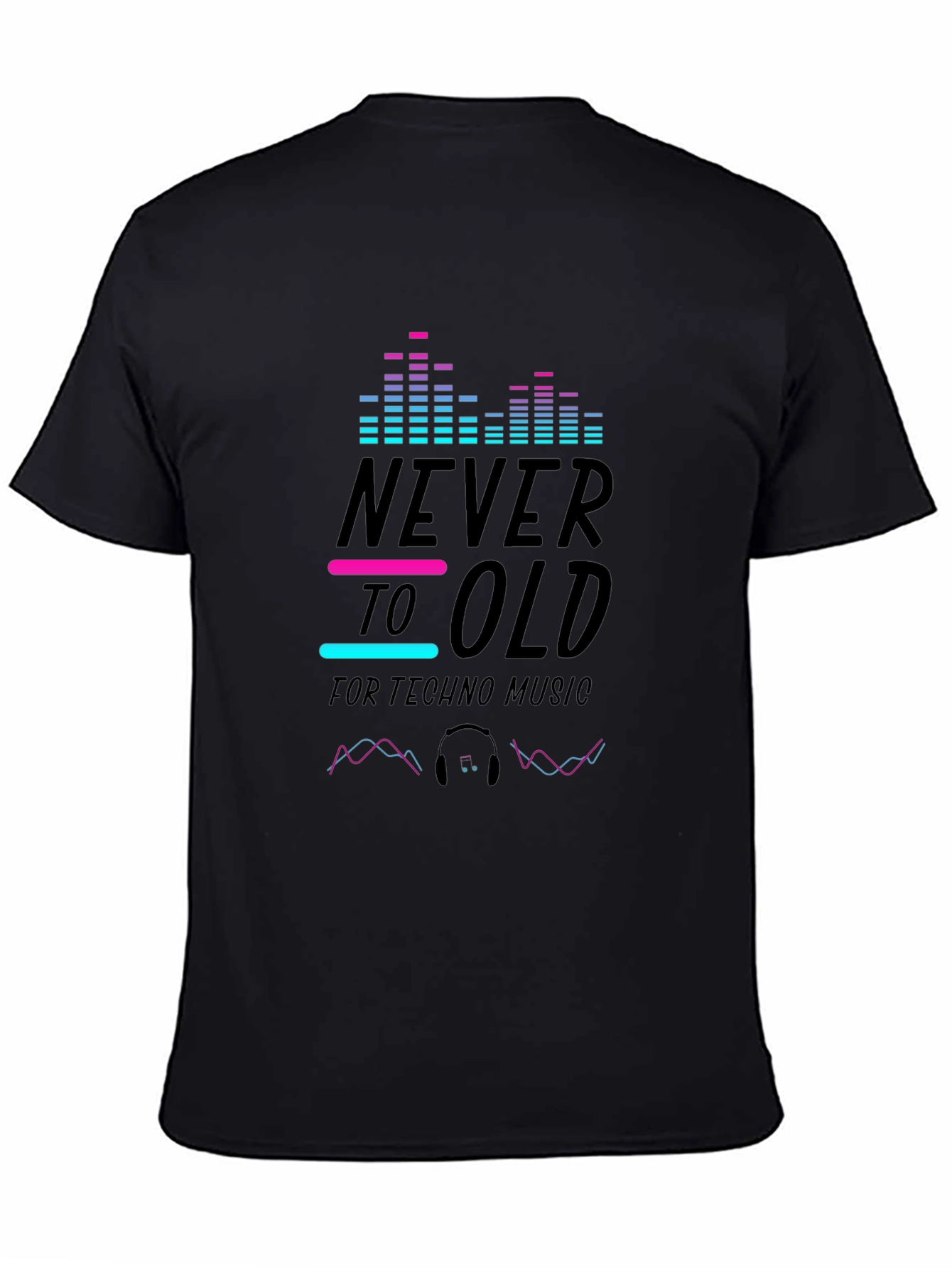 Never Too Old Techno Music T-Shirt - Black