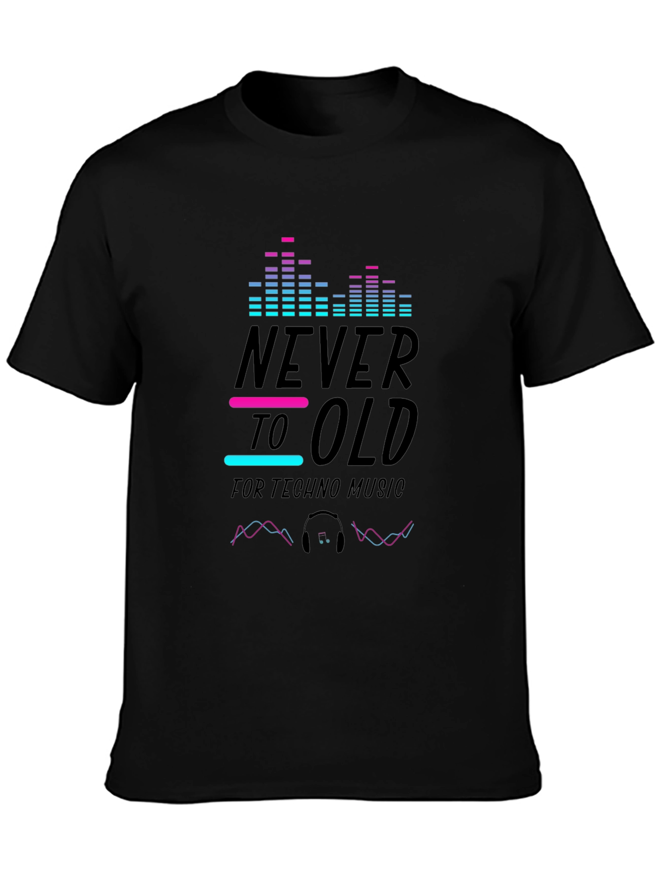 Never Too Old Techno Music T-Shirt - Black