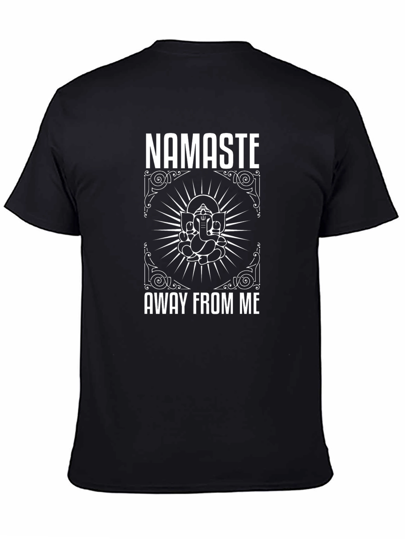 Namaste Away From Me Graphic T-Shirt