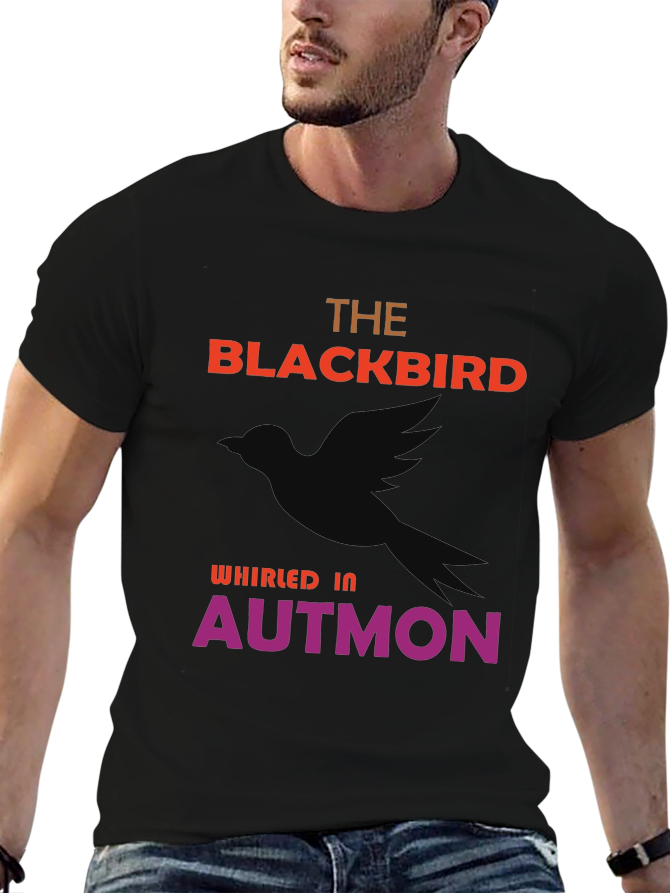 The Blackbird Whirled In Autmon T-Shirt