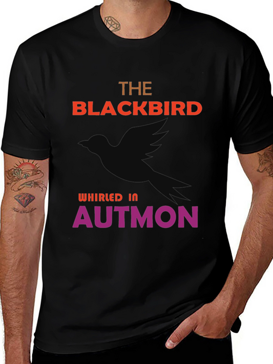 The Blackbird Whirled In Autmon T-Shirt