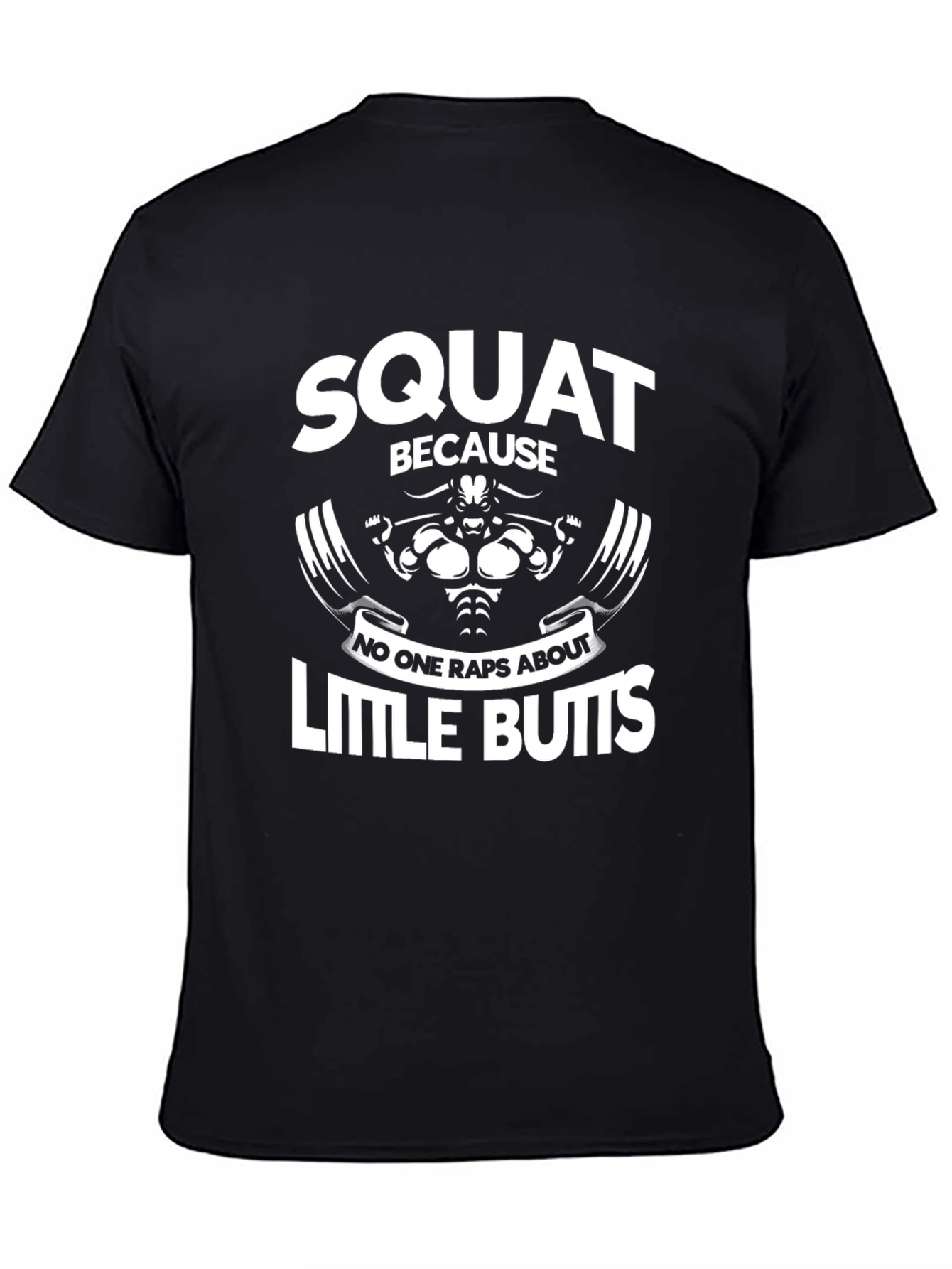 Squat Because Little Butts Graphic T-Shirt