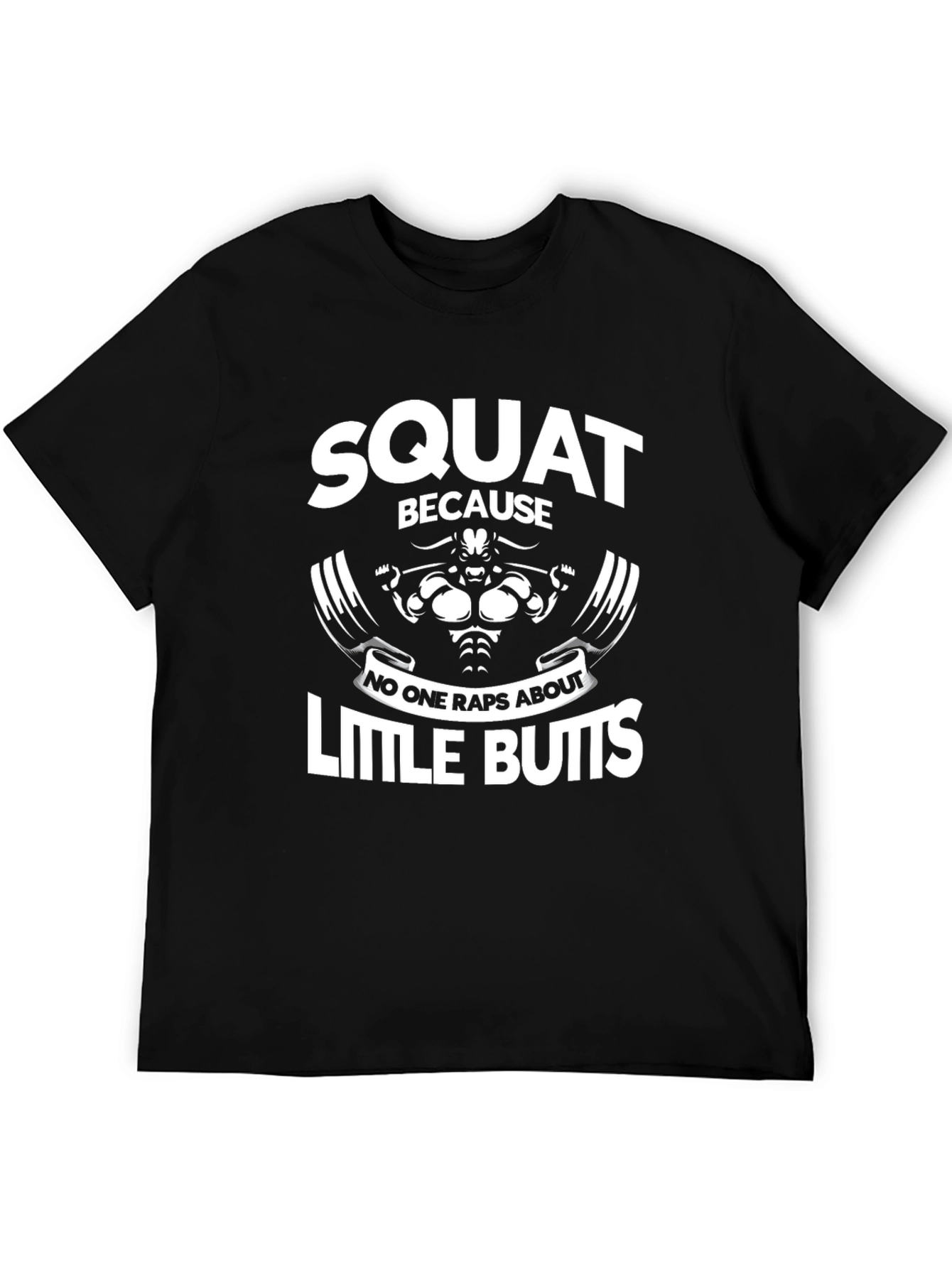 Squat Because Little Butts Graphic T-Shirt