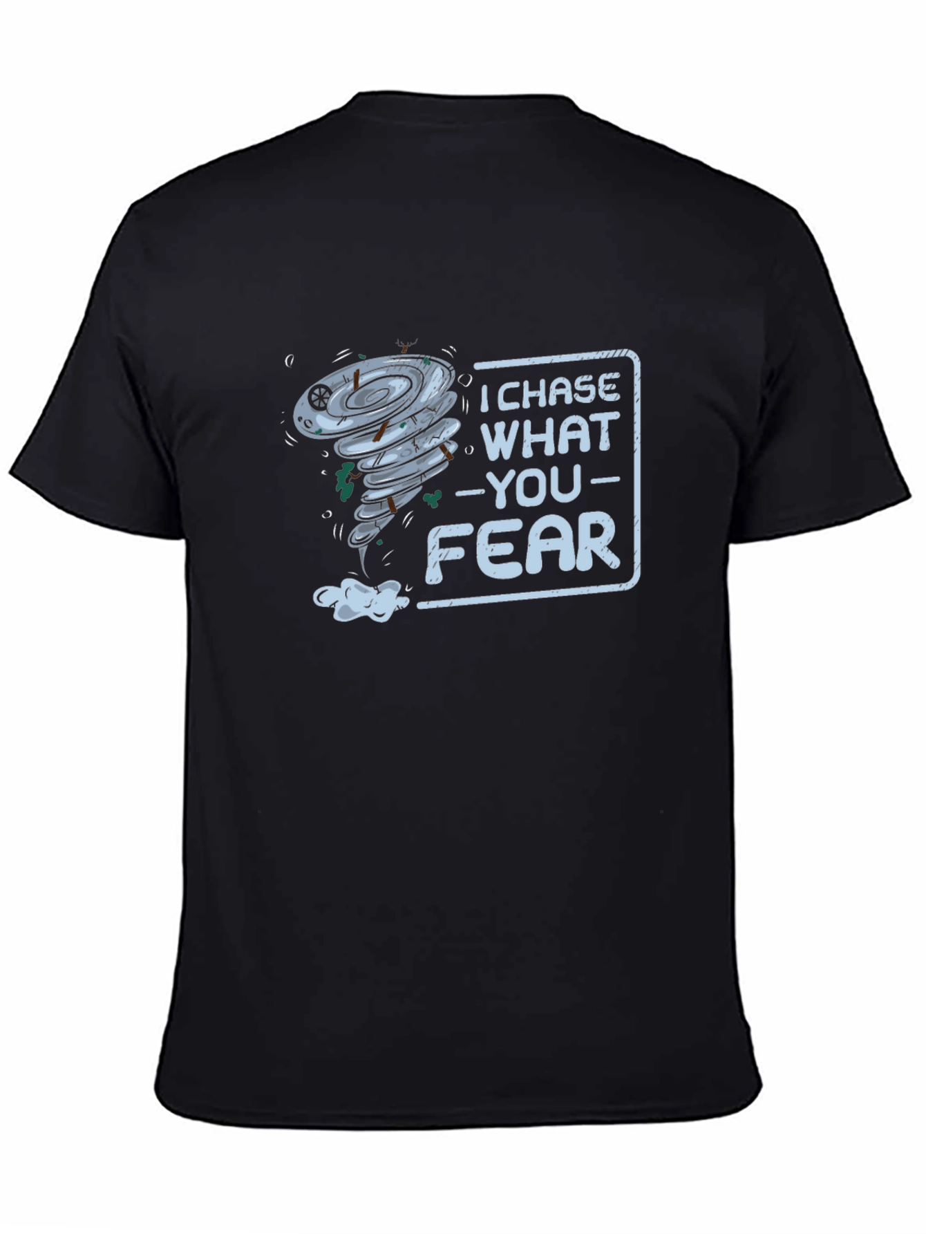I Chase What You Fear T-Shirt