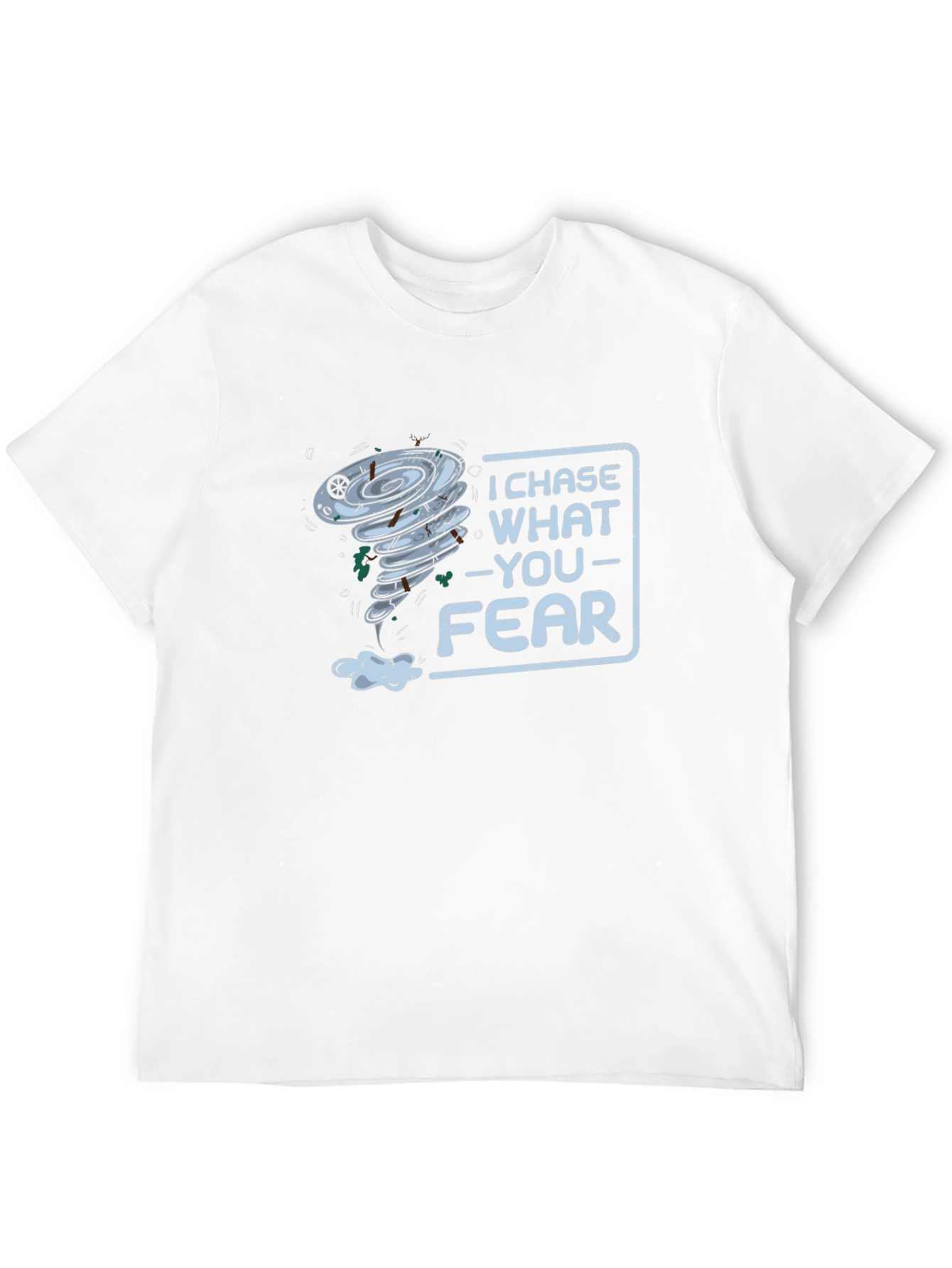 I Chase What You Fear T-Shirt