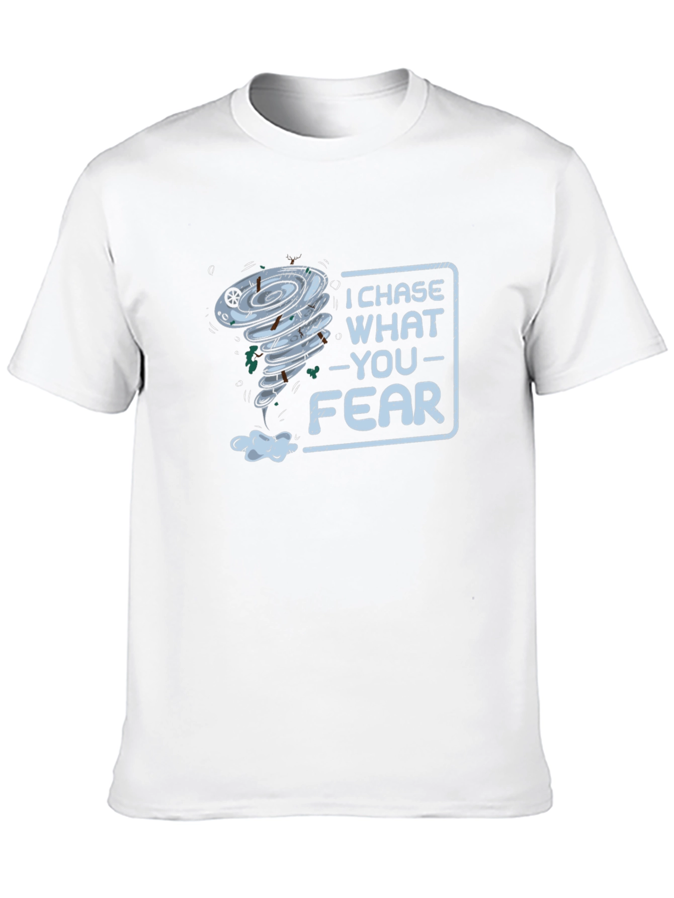 I Chase What You Fear T-Shirt