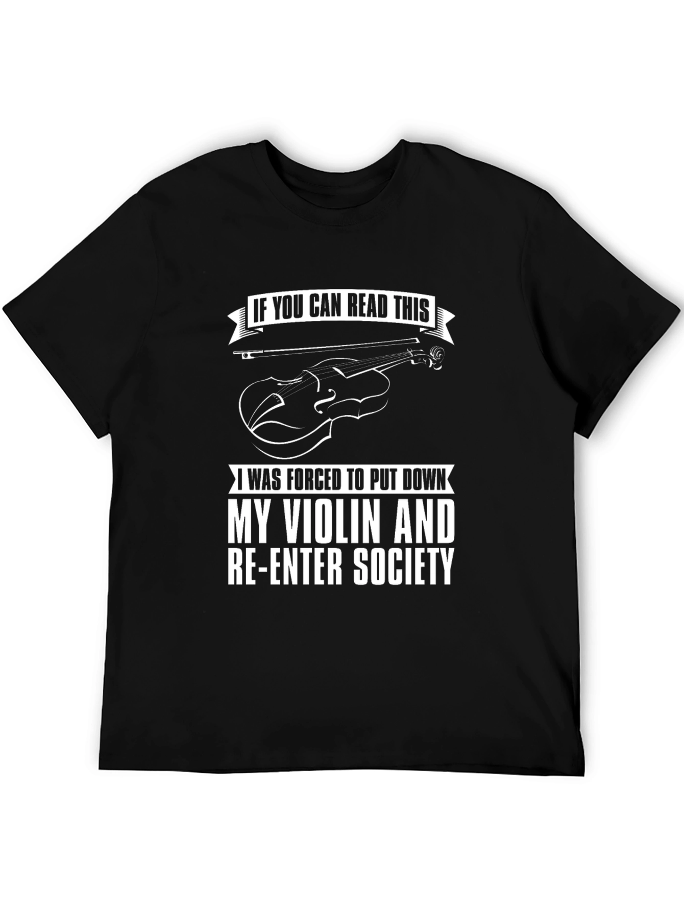 Violin T-Shirt: Forced to Re-enter Society