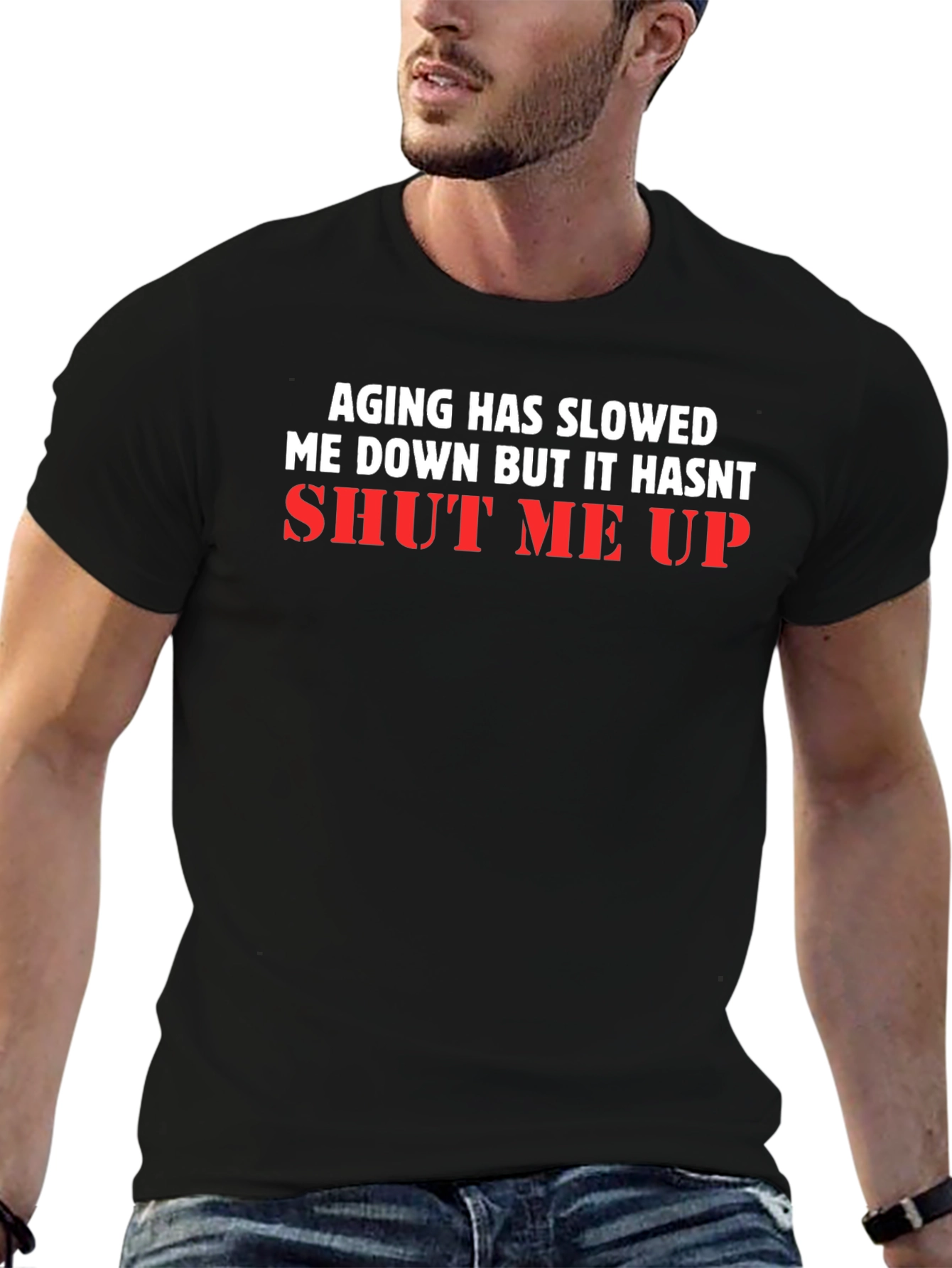 Aging Has Slowed Me Down T-Shirt