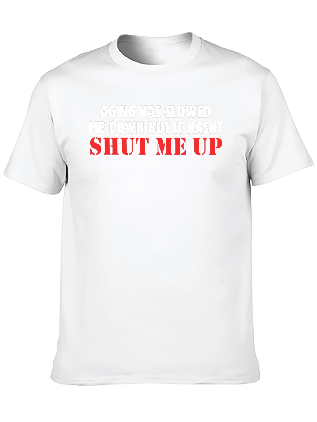 Aging Has Slowed Me Down T-Shirt