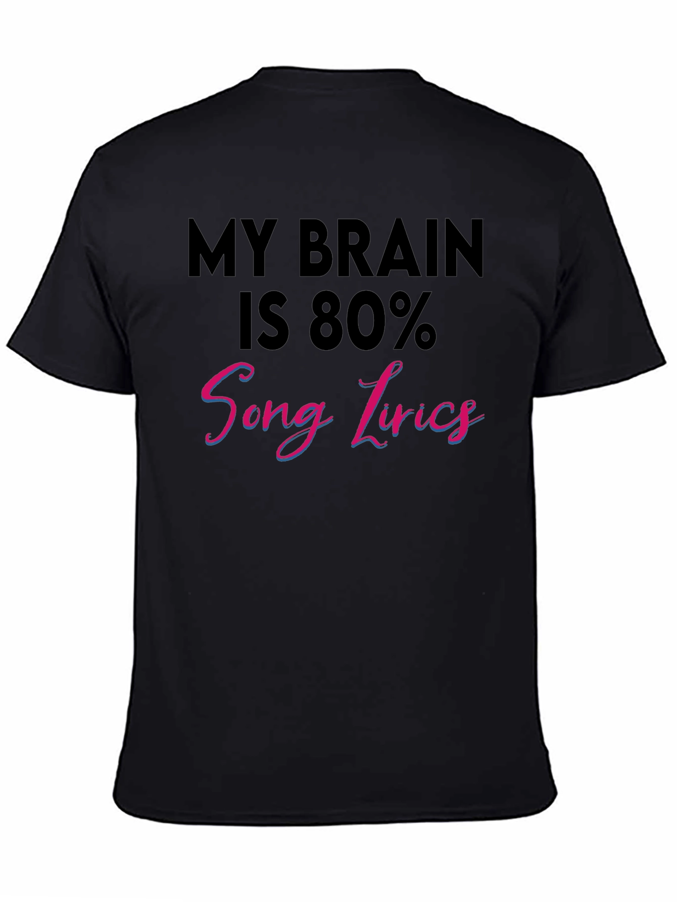 My Brain is 80% Song Lyrics Graphic Tee