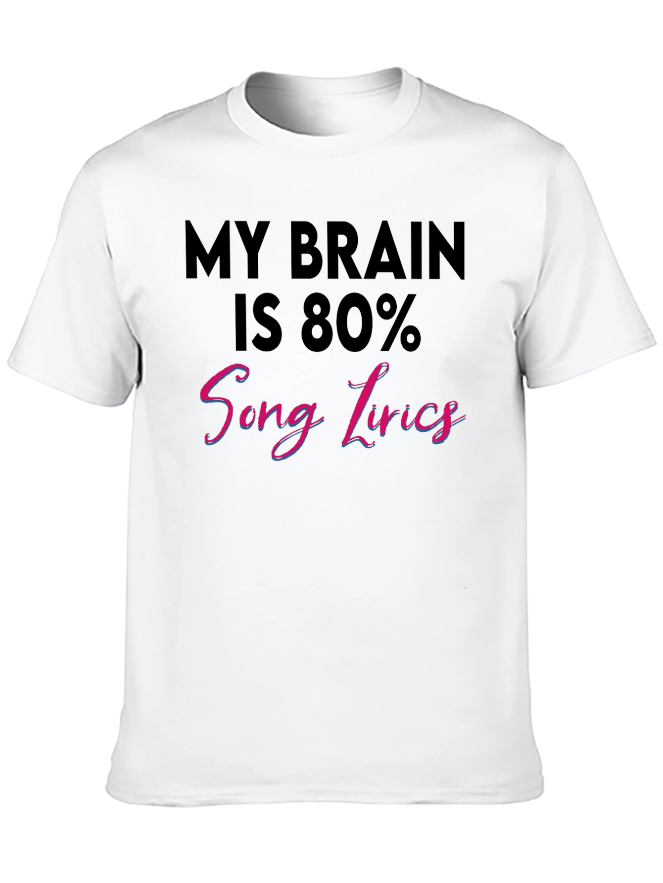 My Brain is 80% Song Lyrics Graphic Tee