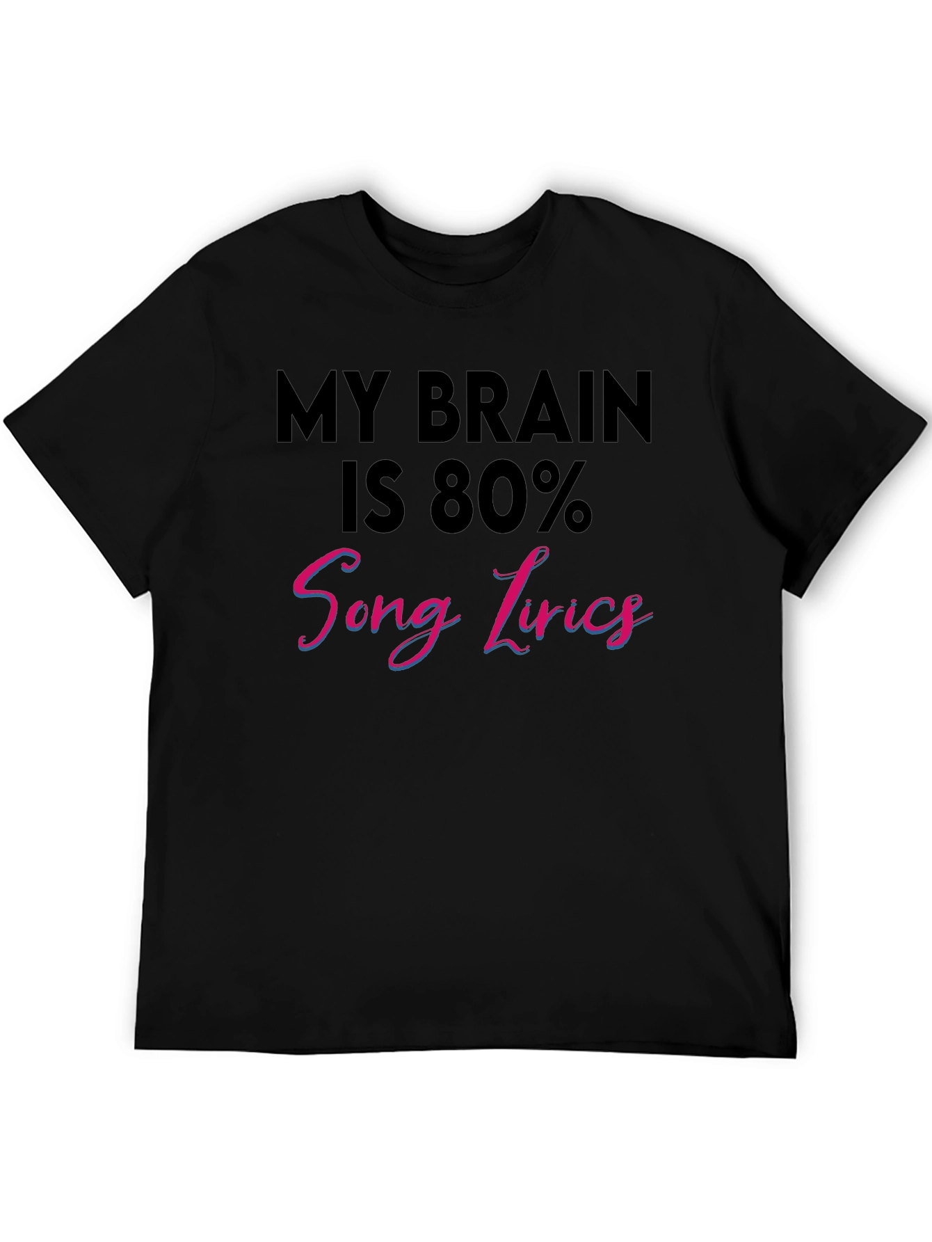 My Brain is 80% Song Lyrics Graphic Tee