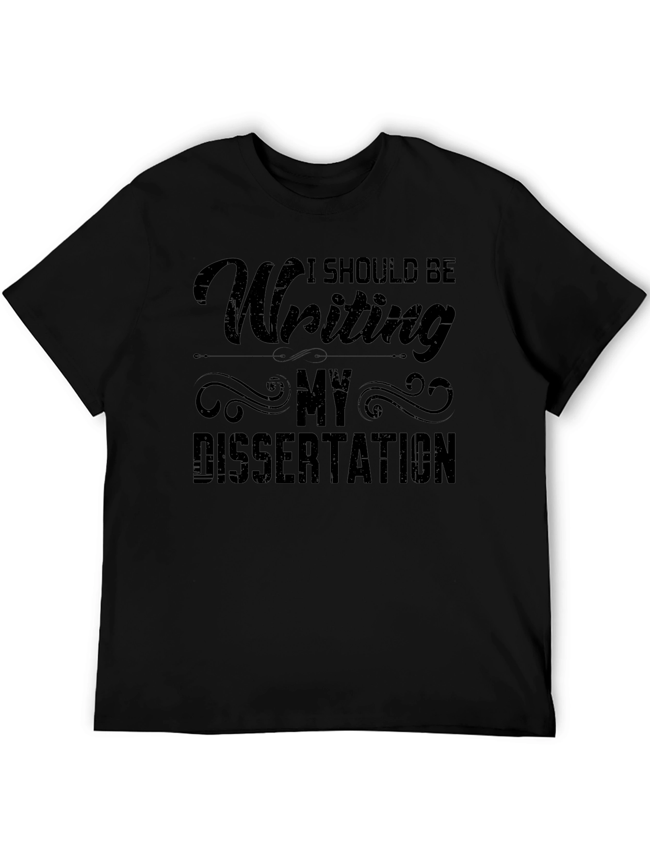 Writing My Dissertation T-Shirt Funny Student Tee