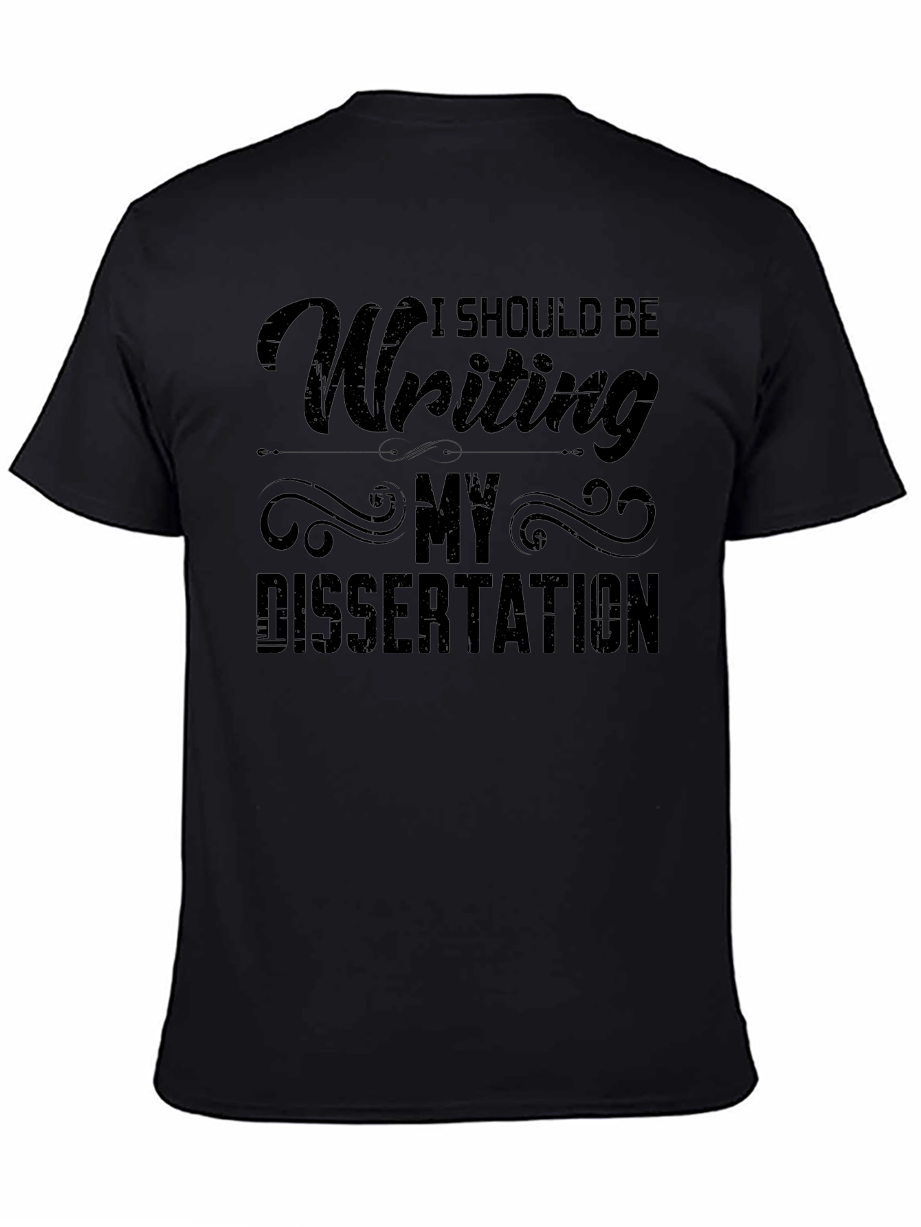 Writing My Dissertation T-Shirt Funny Student Tee