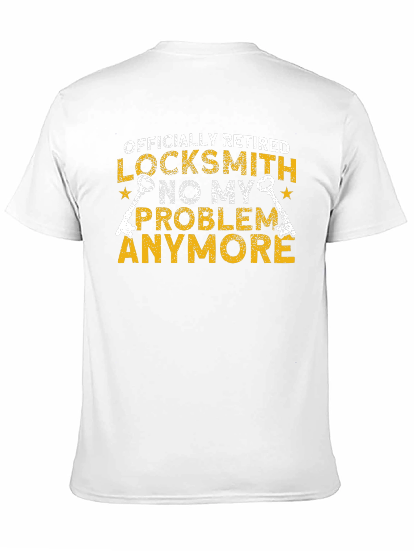 Retired Locksmith T-Shirt - No My Problem Anymore