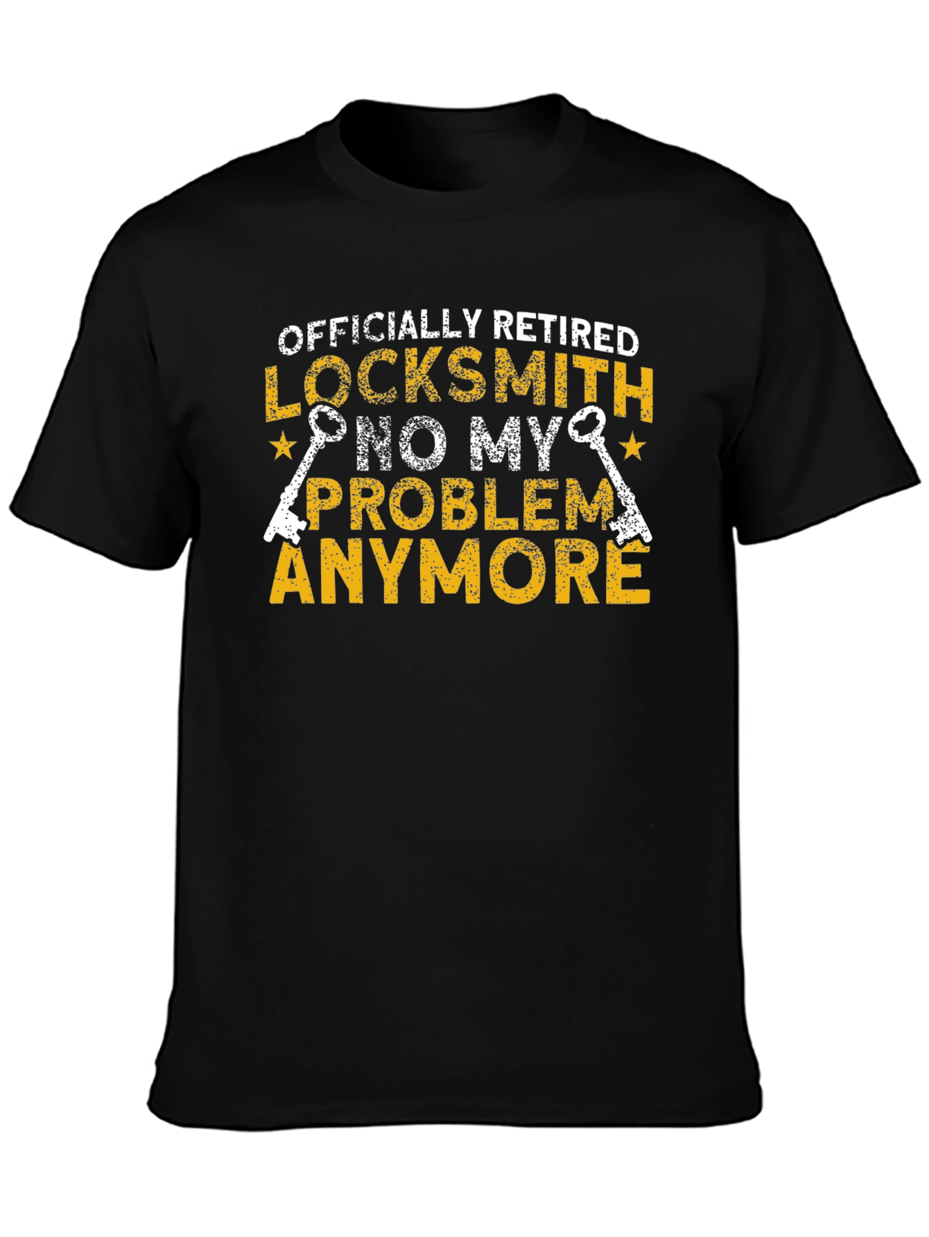 Retired Locksmith T-Shirt - No My Problem Anymore