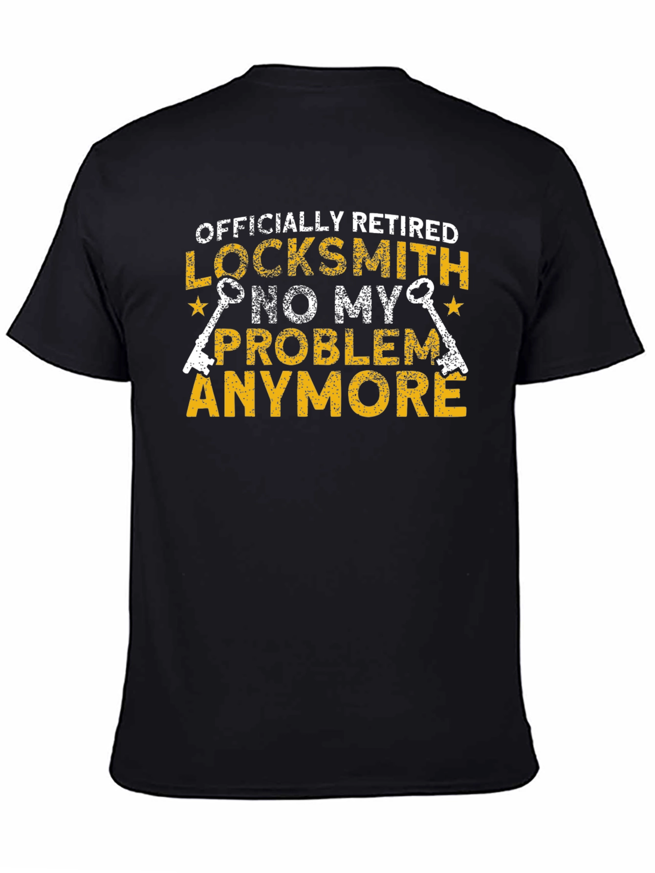 Retired Locksmith T-Shirt - No My Problem Anymore