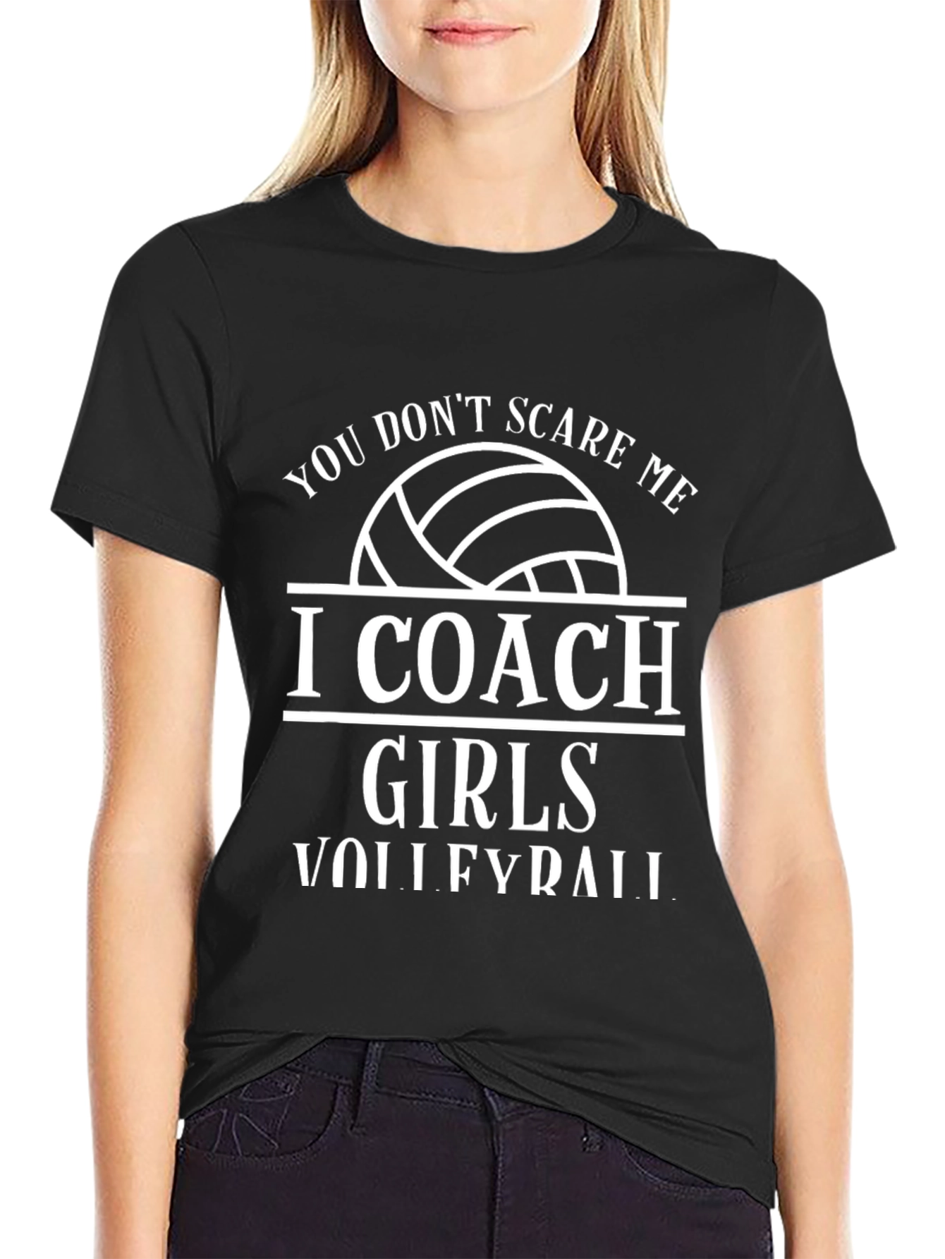 Volleyball Coach T-Shirt: You Dont Scare Me