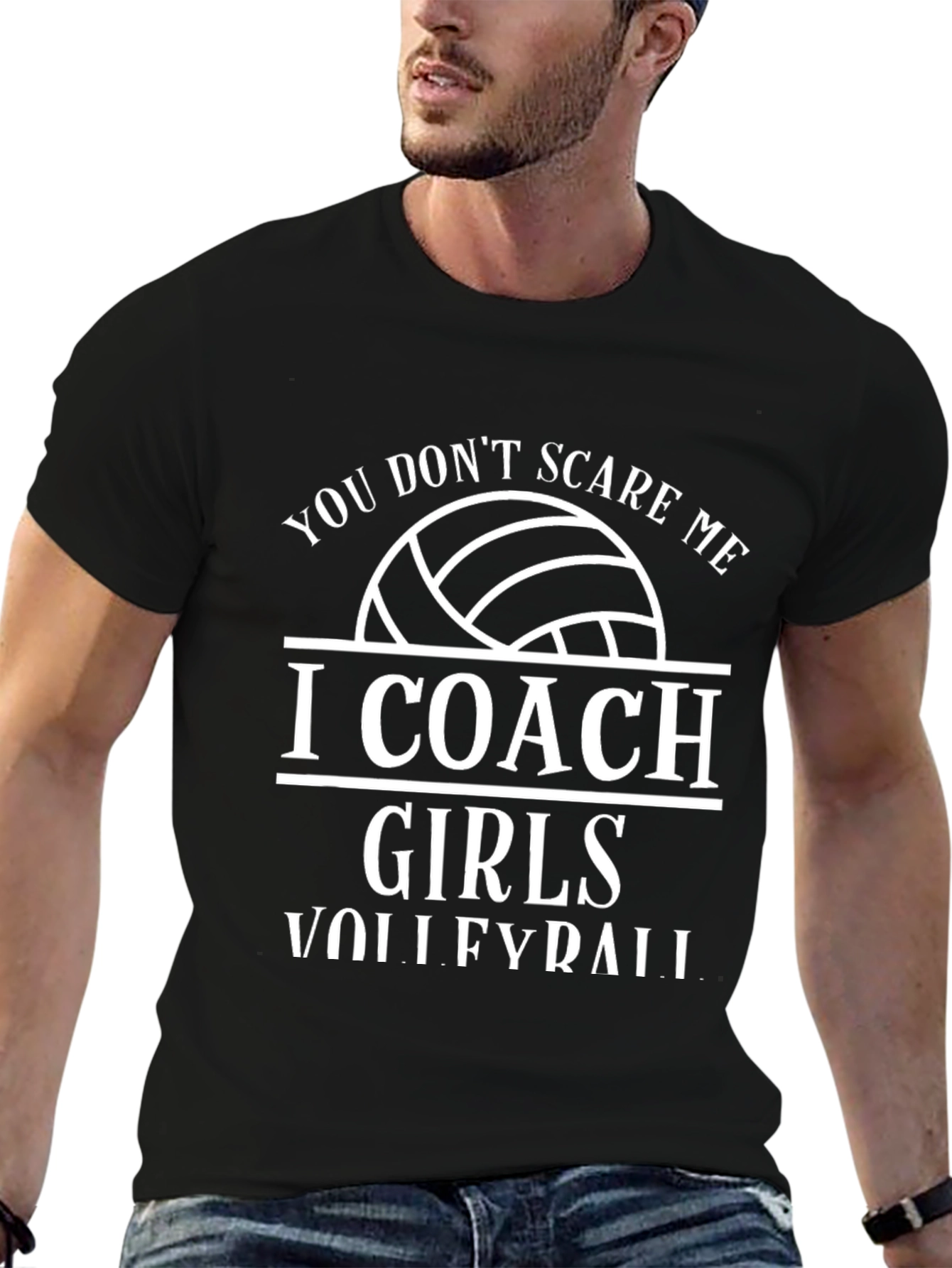 Volleyball Coach T-Shirt: You Dont Scare Me