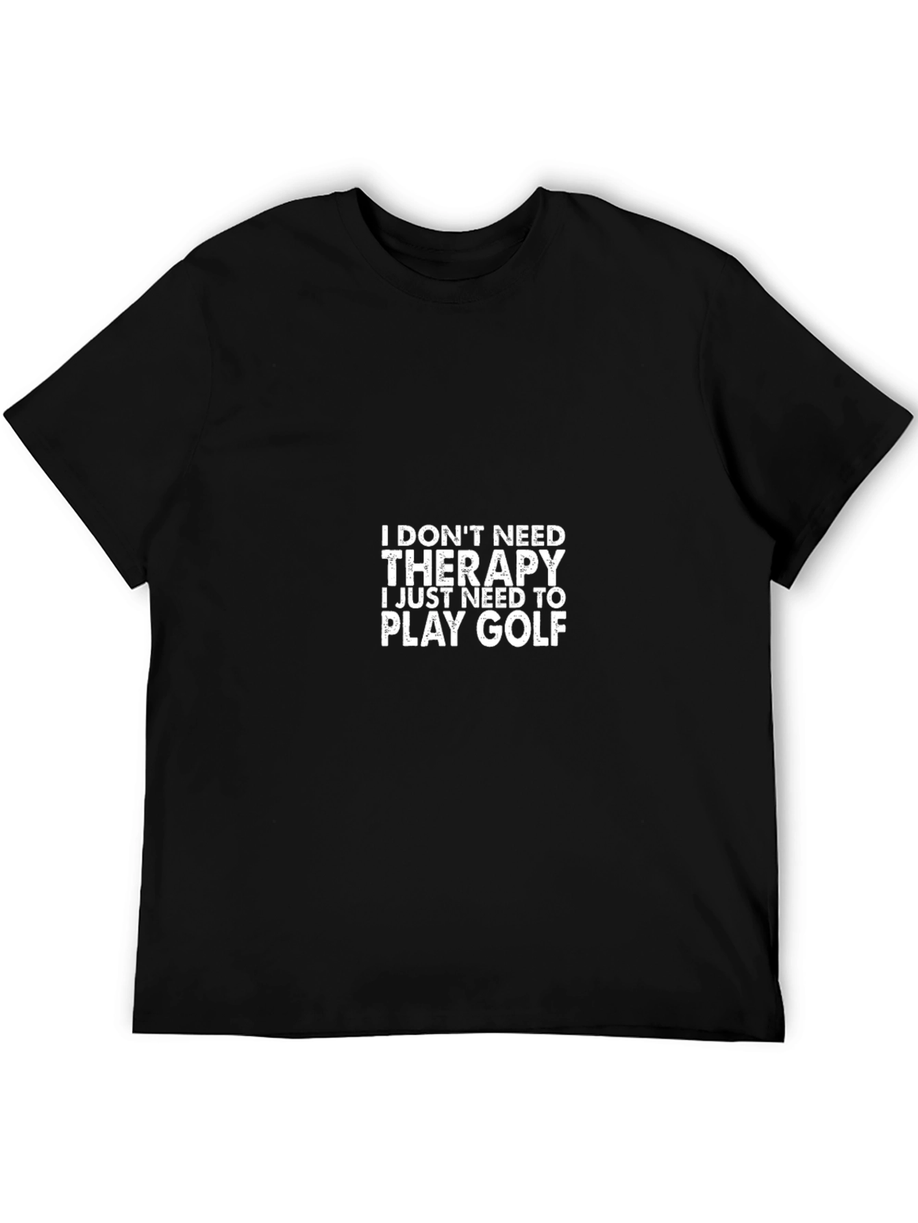 Golf Therapy Tee - I Dont Need Therapy