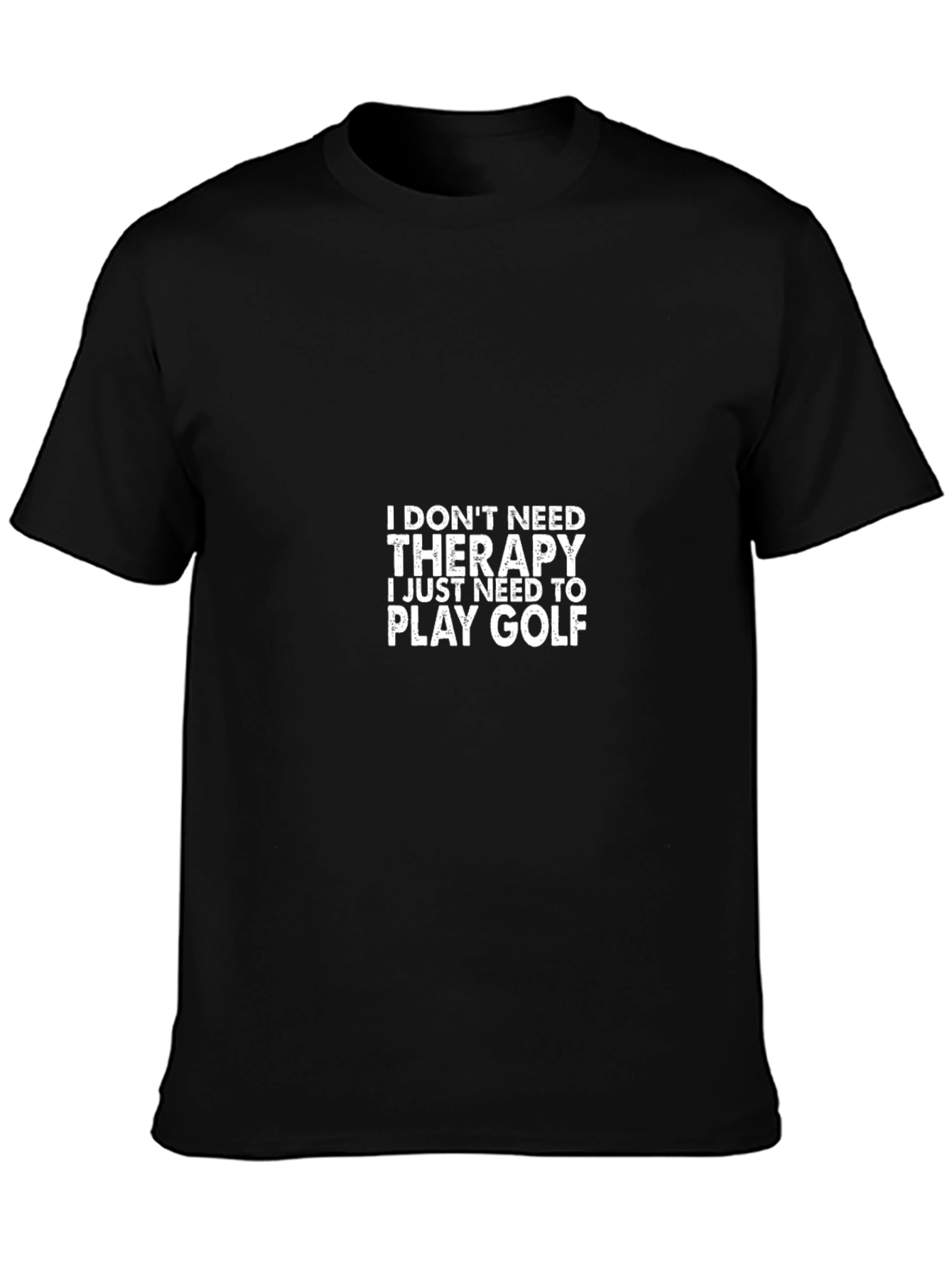 Golf Therapy Tee - I Dont Need Therapy